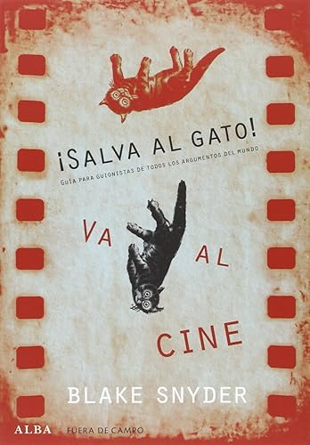 ¡Salva al gato! Va al cine: Guía para guionistas de todos los argumentos del mundo: 21 (Fuera de campo)