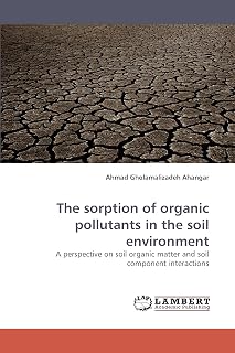 The sorption of organic pollutants in the soil environment: A perspective on soil organic matter and soil component interactions