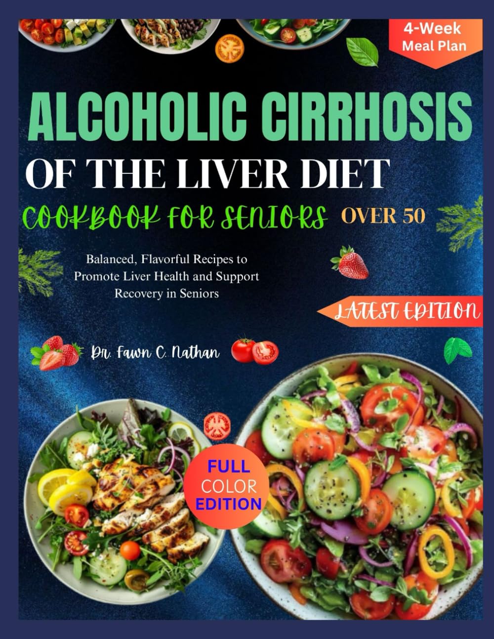 ALCOHOLIC CIRRHOSIS OF THE LIVER DIET COOKBOOK FOR SENIORS OVER 50: Balanced, Flavorful Recipes to Promote Liver Health and Support Recovery in Seniors