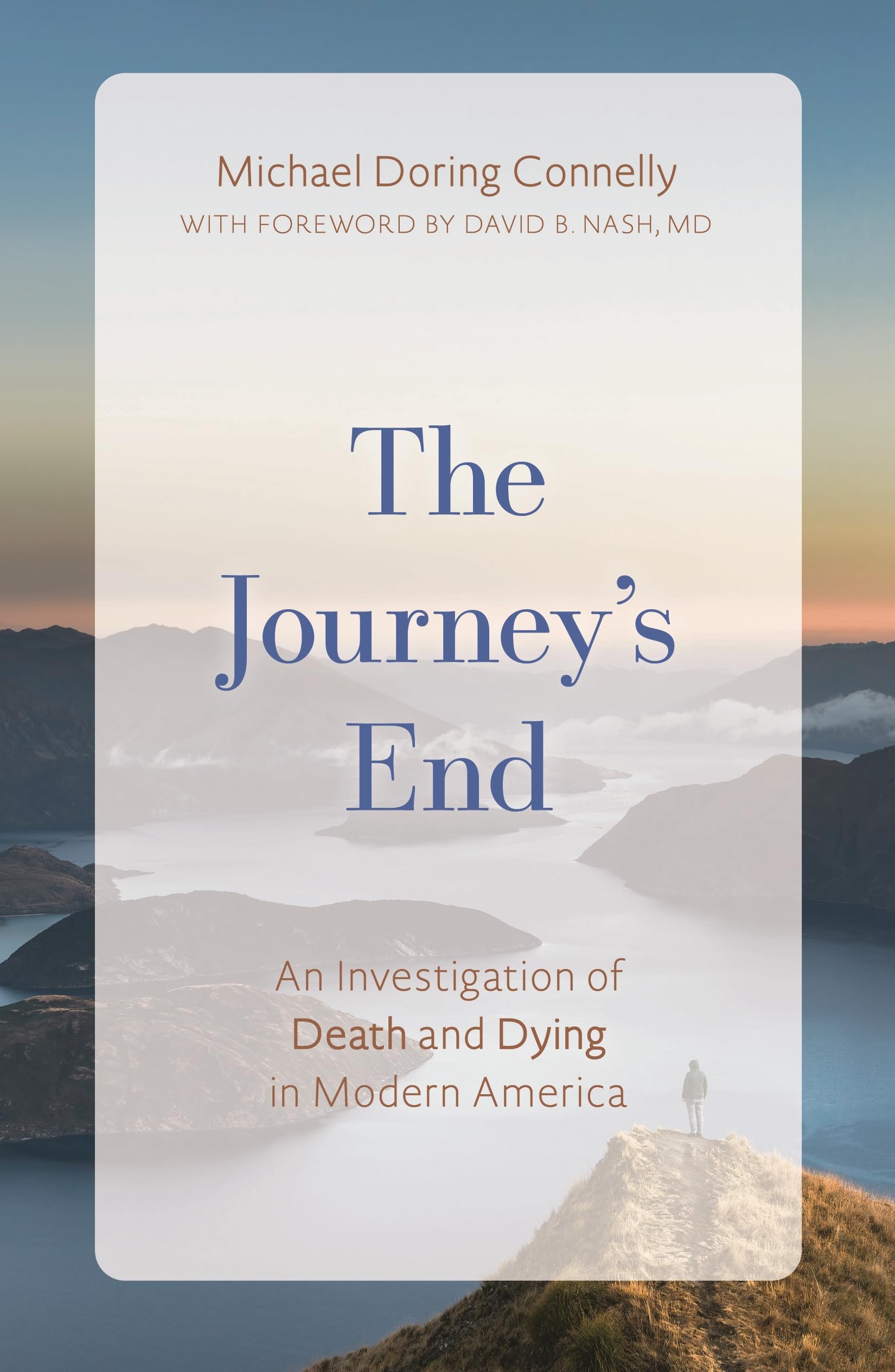 The Journeys End: An Investigation of Death and Dying In Modern America