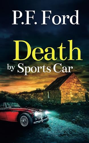 DEATH BY SPORTS CAR a gripping British crime mystery full of twists