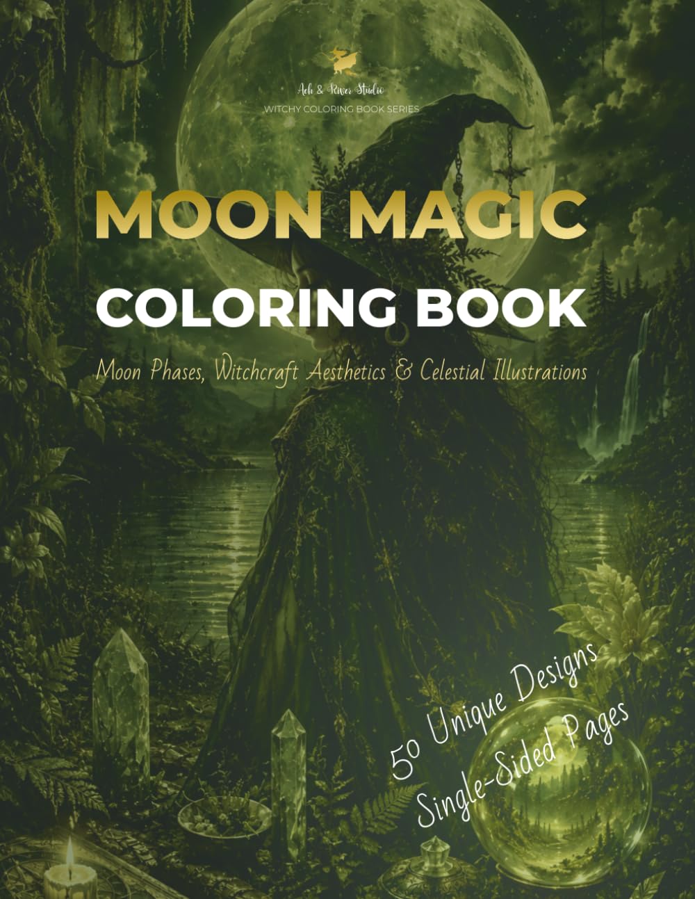 MOON MAGIC: Moon Magic Coloring Book: Witchy Lunar Art, Mystical Symbols, Celestial Mandalas & Stress Relief Coloring Pages for Adults