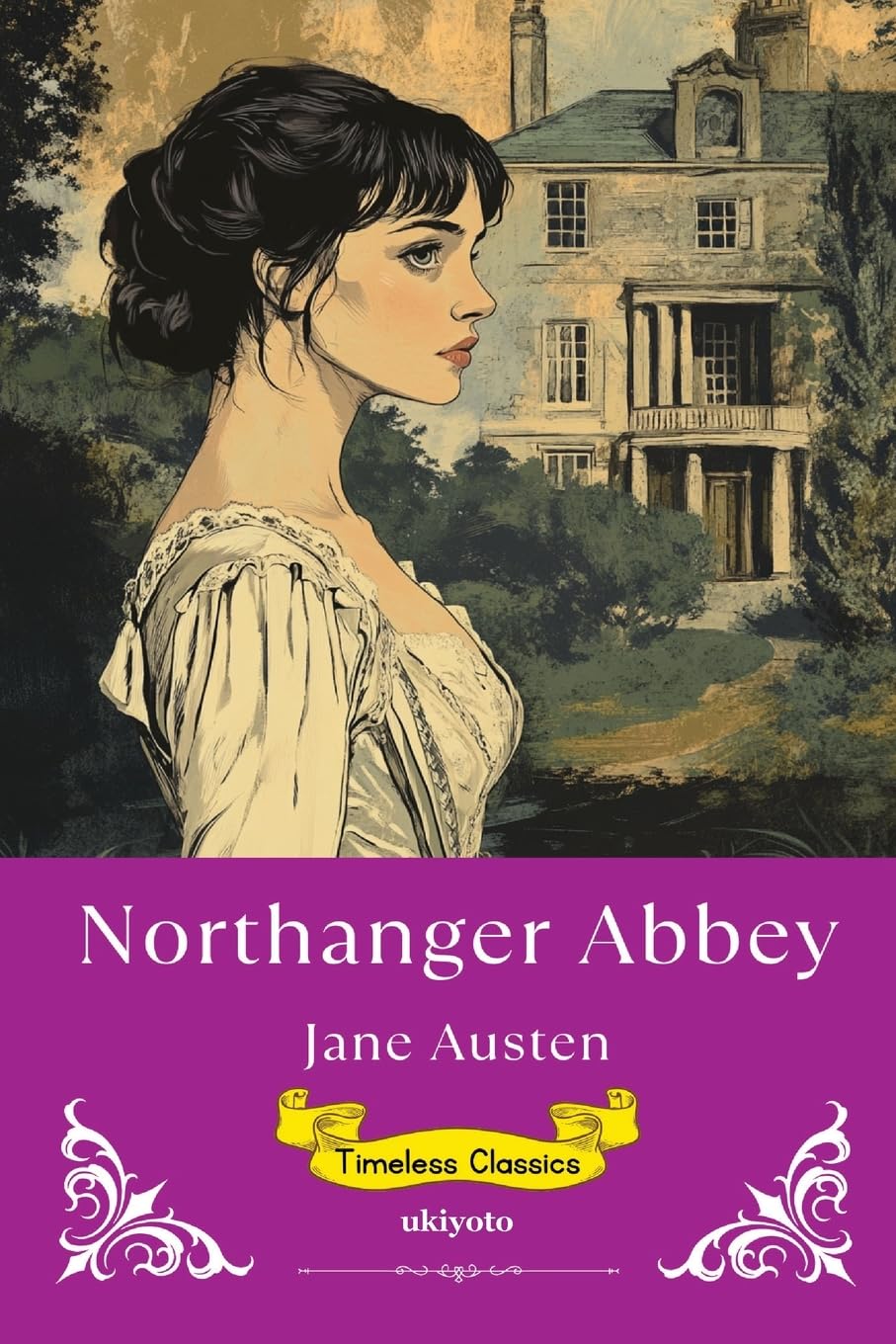 Northanger Abbey Timeless Classics