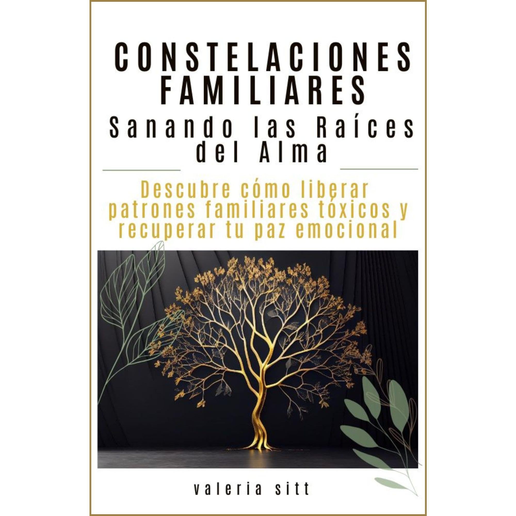 CONSTELACIONES FAMILIARES: Sanando las Raíces del Alma