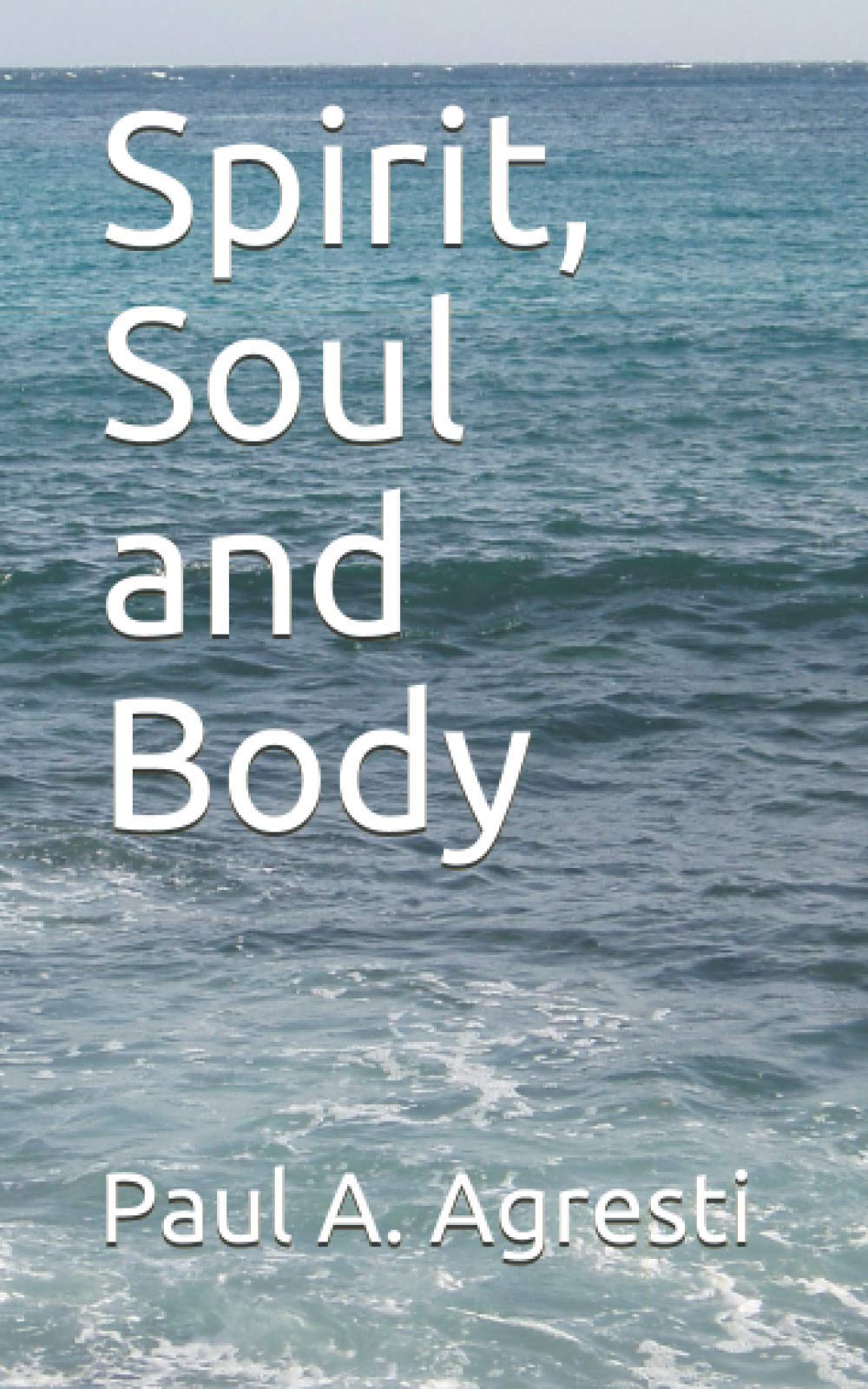 Spirit, Soul and Body