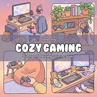 Cozy Gaming: Comfy and Relaxing Coloring Book for Adults & Teens Featuring Cozy Gaming Corners and Chill Moments (Cozy Coloring)