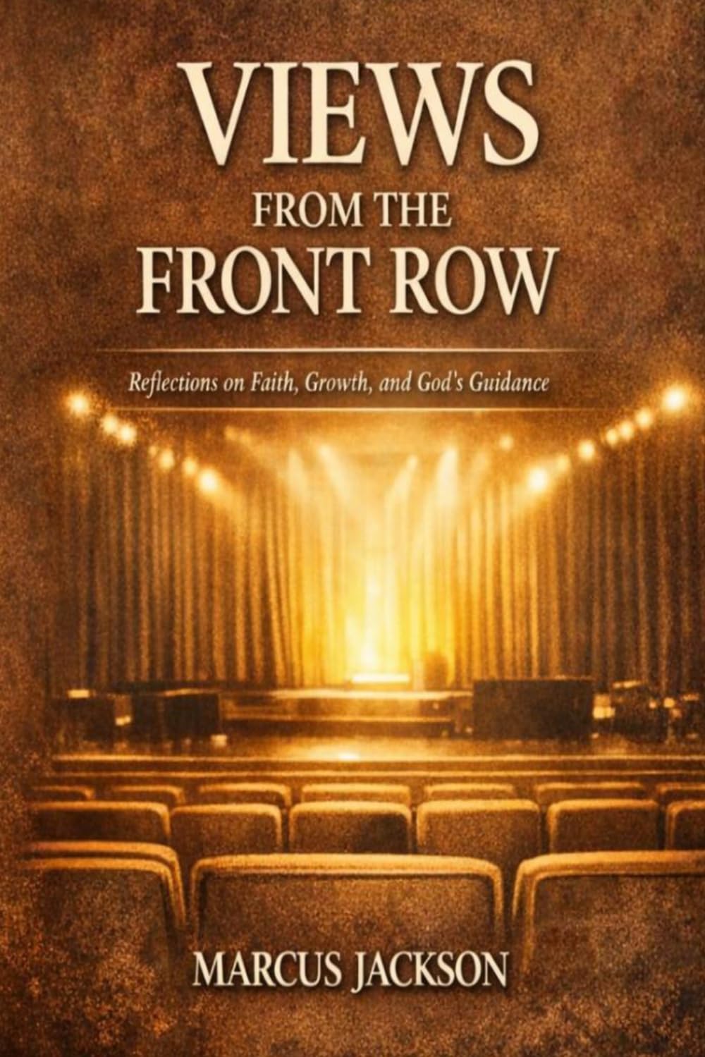 Views From The Front Row: Reflections on Faith Growth and God's Guidance