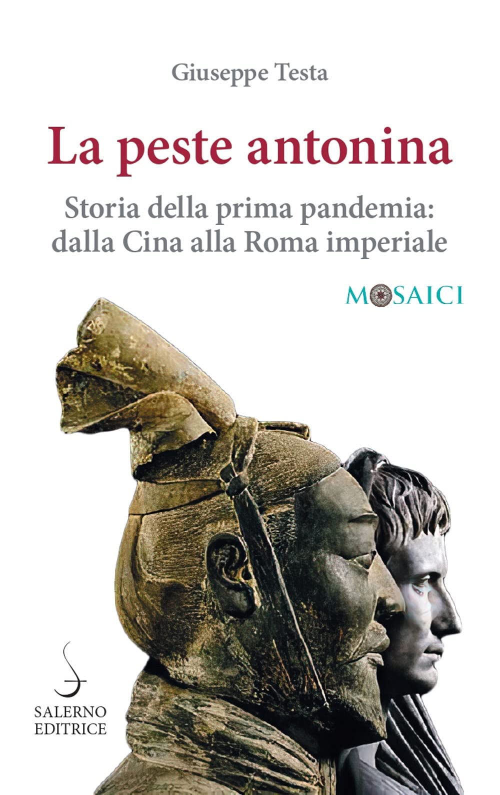 La Peste Antonina. Storia Della Prima Pandemia: Dalla Cina Alla Roma Imperiale - 4
