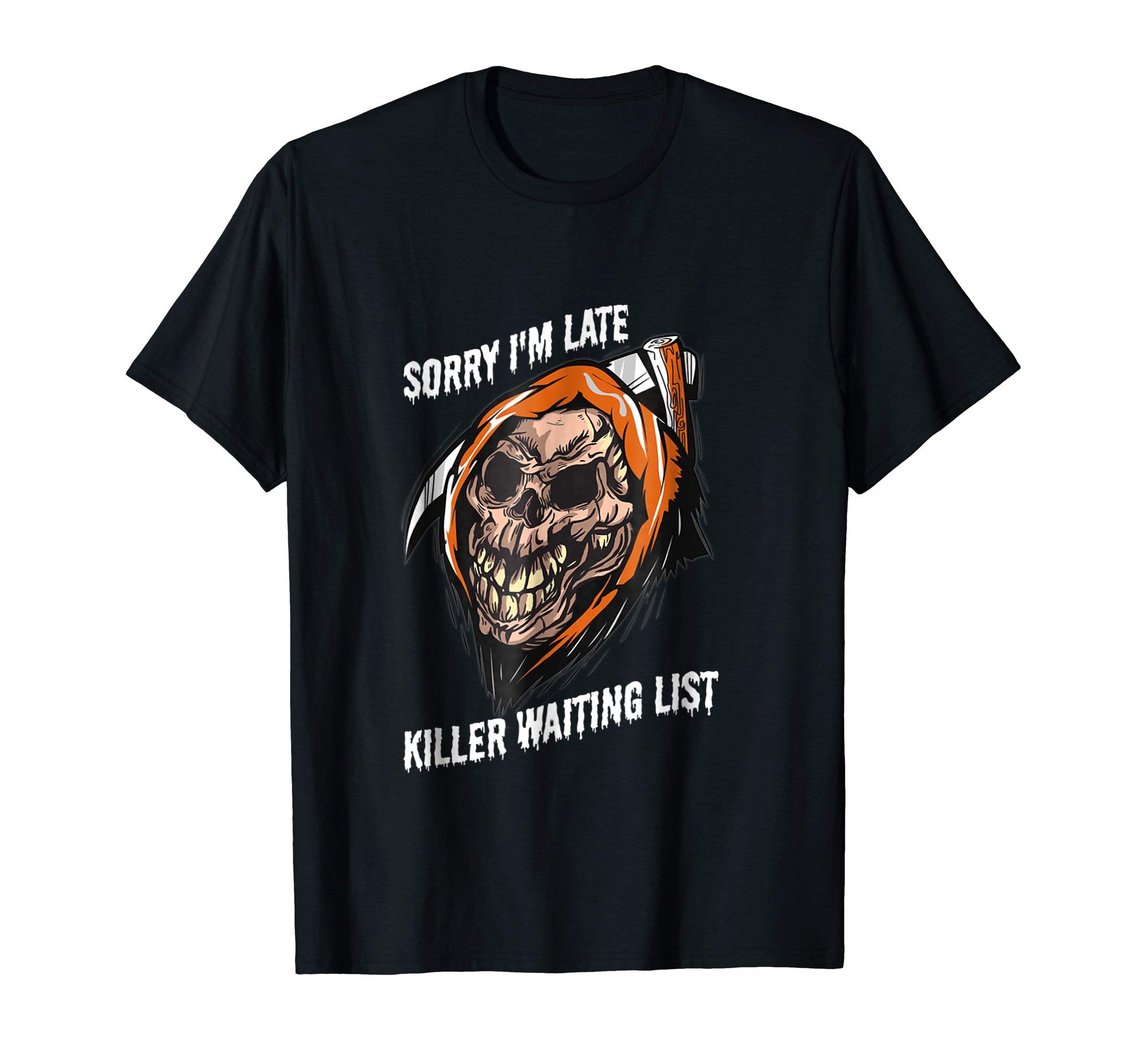 NaLuck Reaper Sorry i'm Late Unisex Novelty T- Shirt