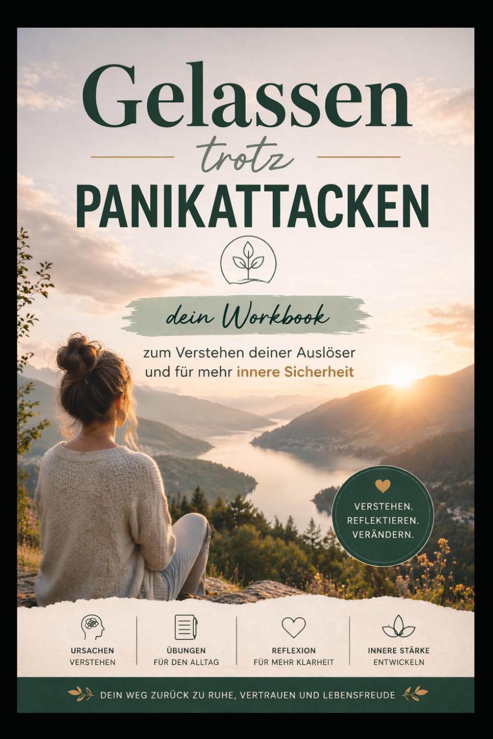 Gelassen trotz Panikattacken: Dein Workbook zum Verstehen deiner Auslöser und für mehr innere Sicherheit