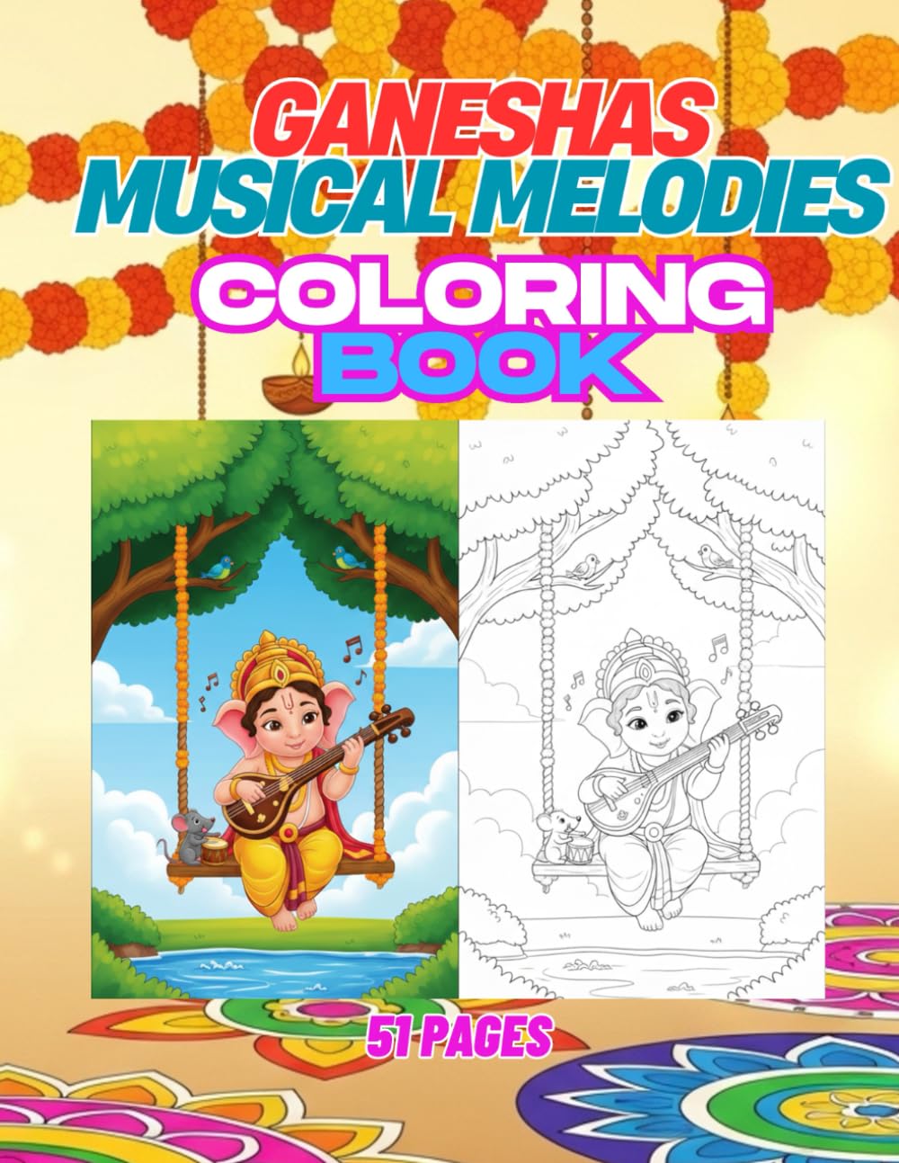 Ganesha Musical Melodies: 51 Divine Scenes of Lord Ganesha Playing Musical Instruments - A Coloring Adventure for Kids and Adults (All Ganesha Coloring Book Series)