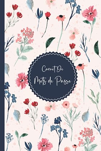 Carnet de Mots de Passe: Cahier pour vos identifiants et mots de passe Internet - répertoire alphabétique - Petit format pratique A5 - 110 pages