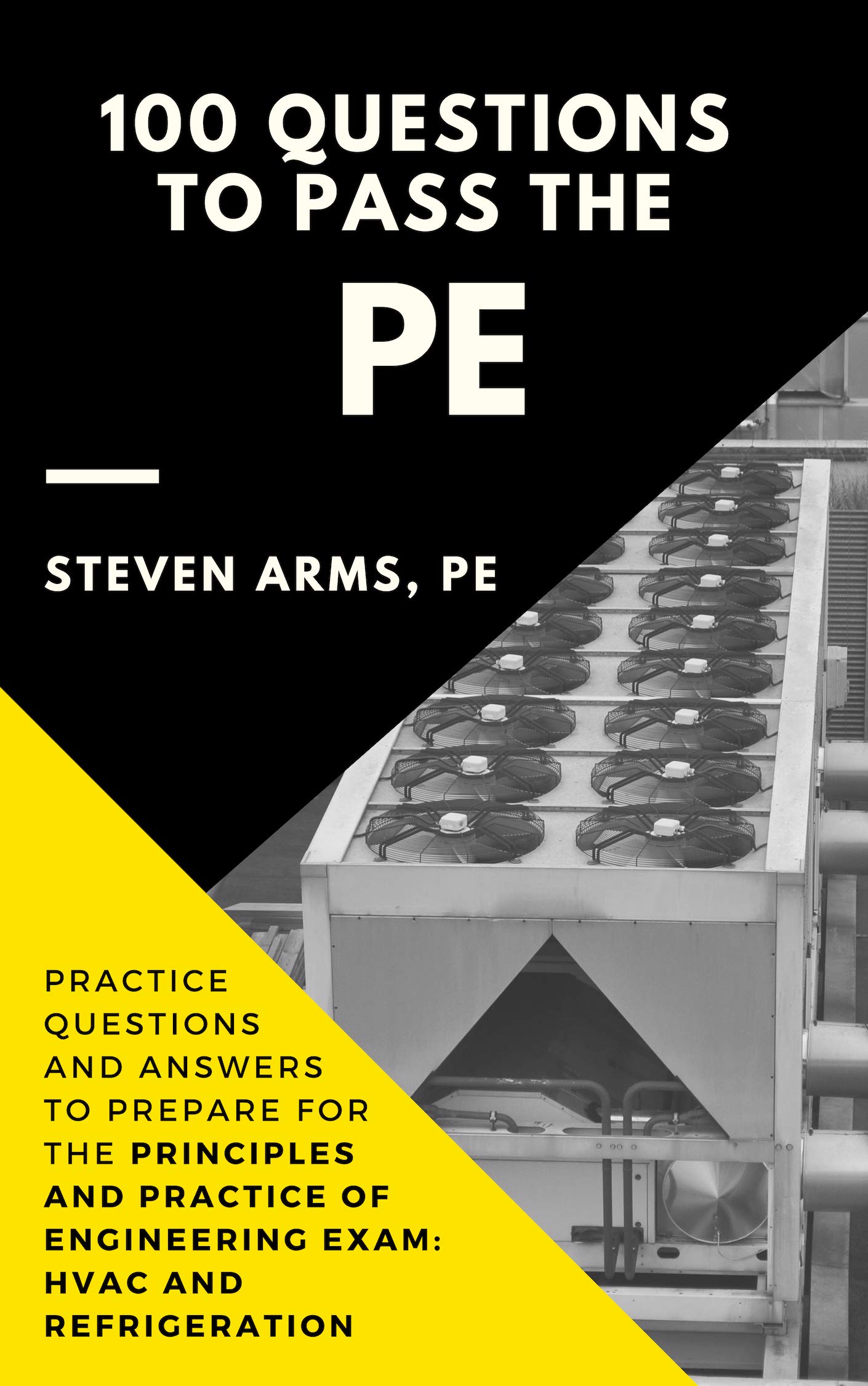 100 Questions to Pass the PE: Practice Questions and Answers to Prepare for the Principles and Practice of Engineering Exam: HVAC and Refrigeration