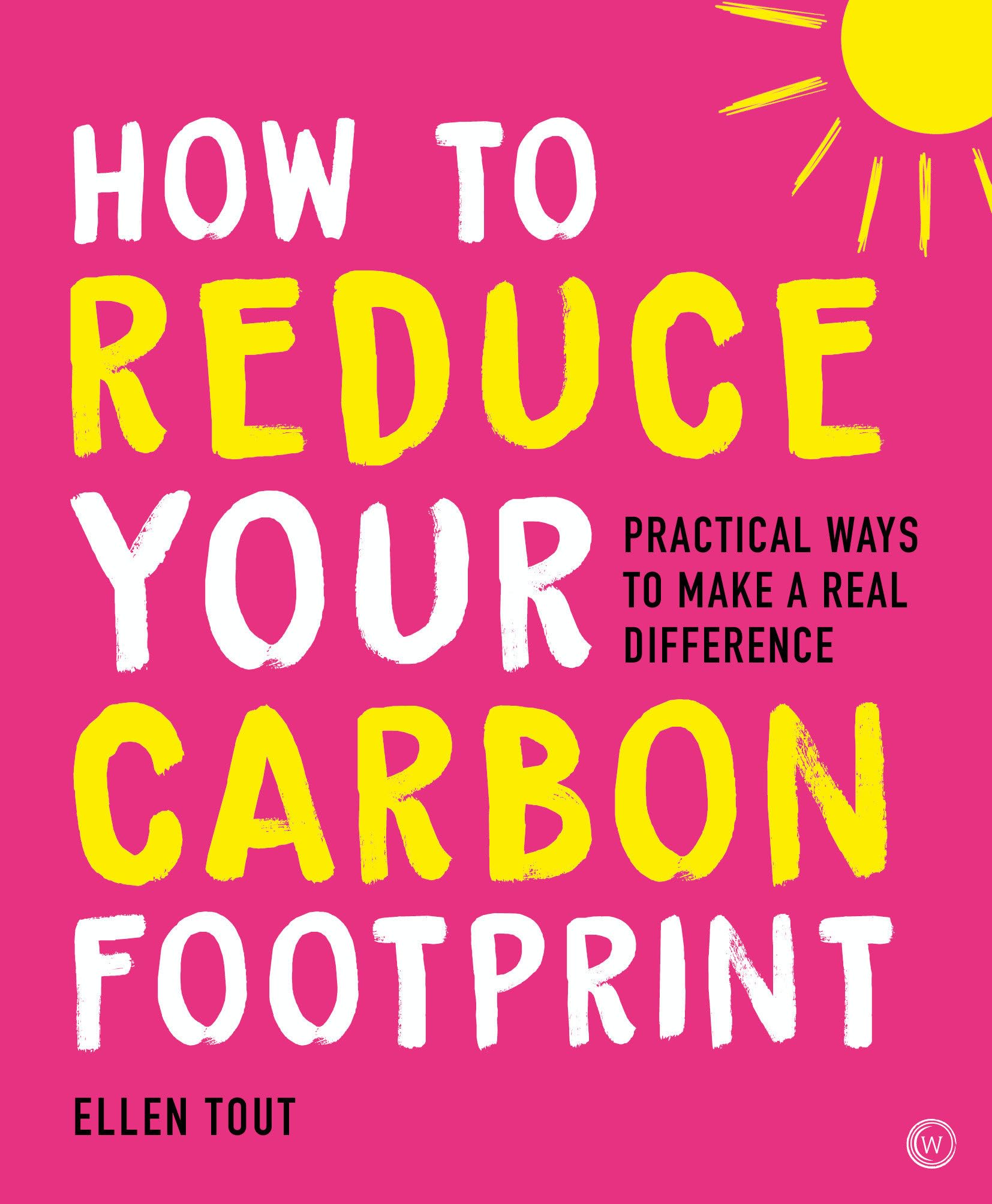 How to Reduce Your Carbon Footprint : Practical Ways to Make a Real ...