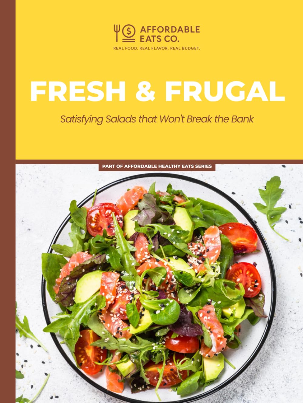 Fresh & Frugal: Satisfying Salads that Won't Break the Bank (Affordable Healthy Eats Series)