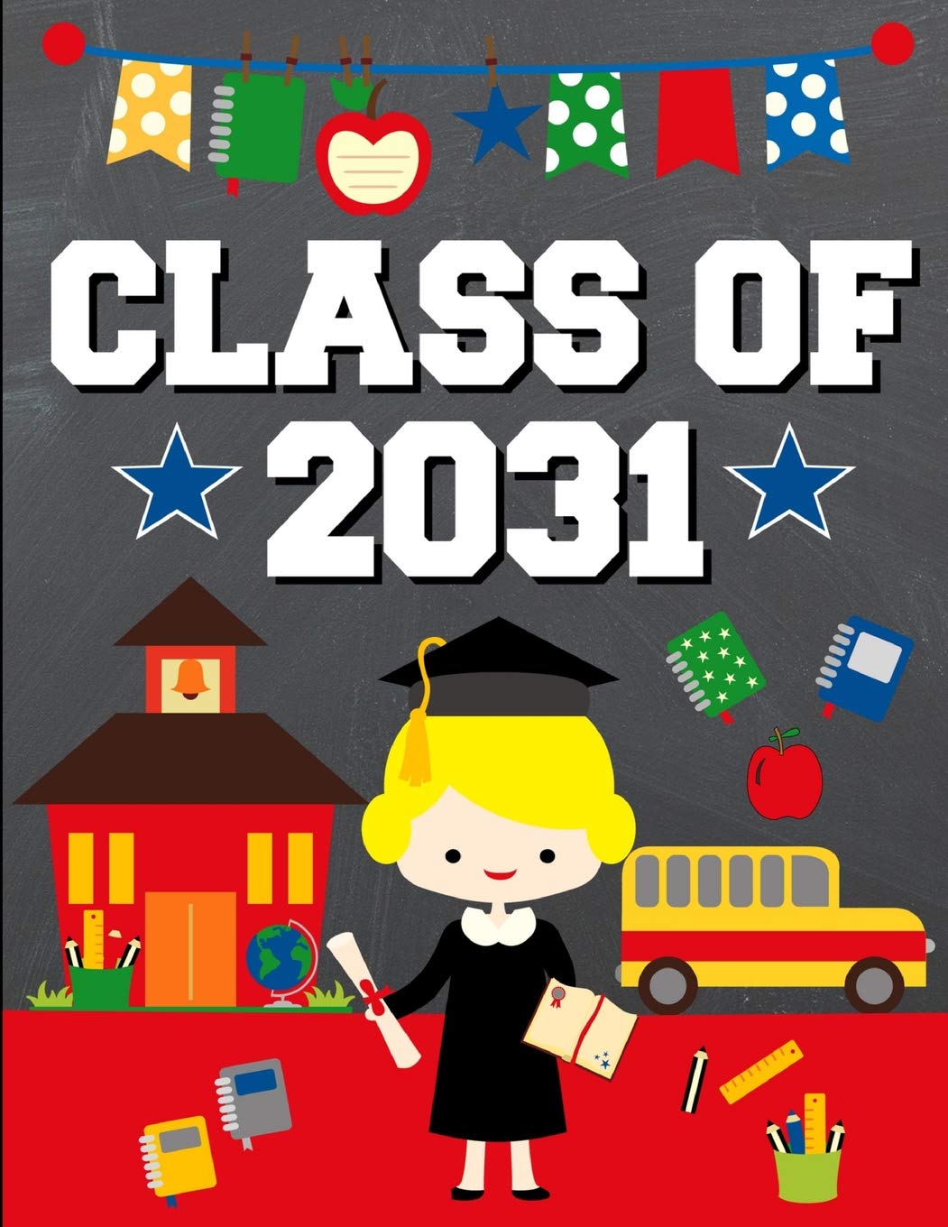 Class of 2031: School Graduation Gift Ideas for 2019 Kindergarten Students : Notebook | Journal | Diary - Blonde Girl Kindergartener Design