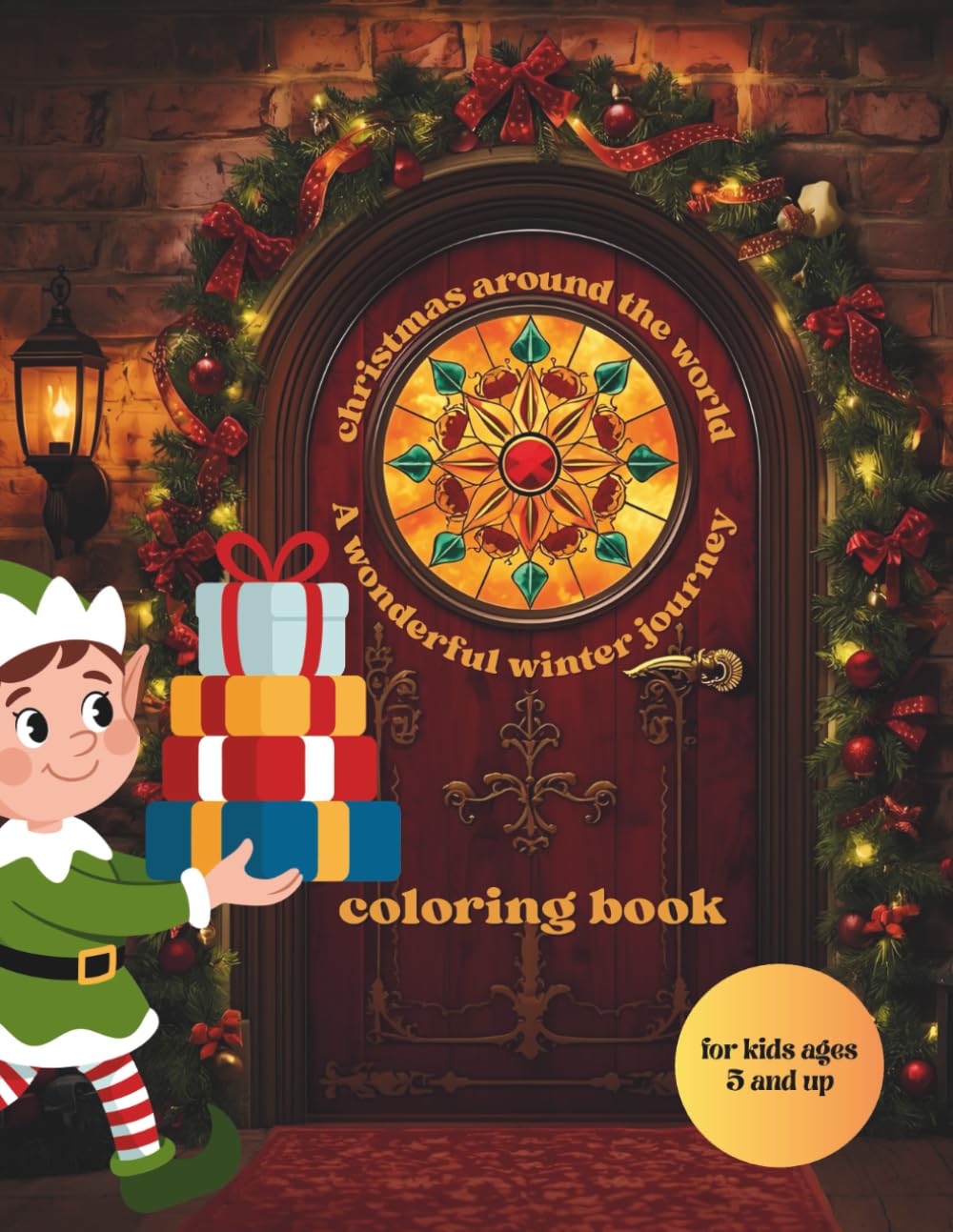 Christmas Around the World: A wonderful winter journey: A cultural Holiday Coloring Adventure with Wichtel, Elves & Global Winter Traditions for Kids 5 and up