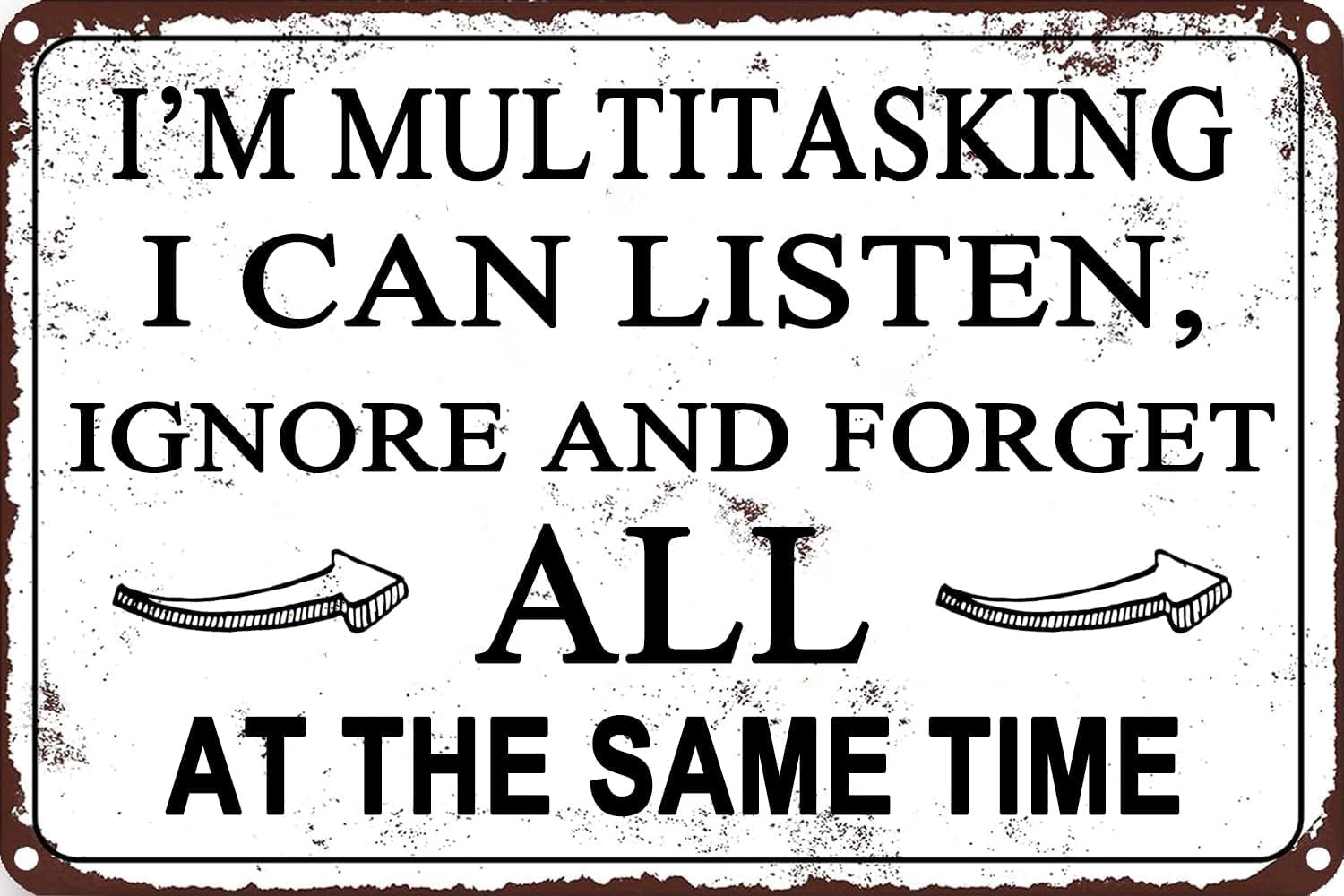 Funny Sarcastic Metal Tin Signs I'm Multitasking I Can Listen Ignore And Forget All At The Same Time Sign for Bar Office Man Cave Garage Sign Wall Decor 8 X 12 Inch