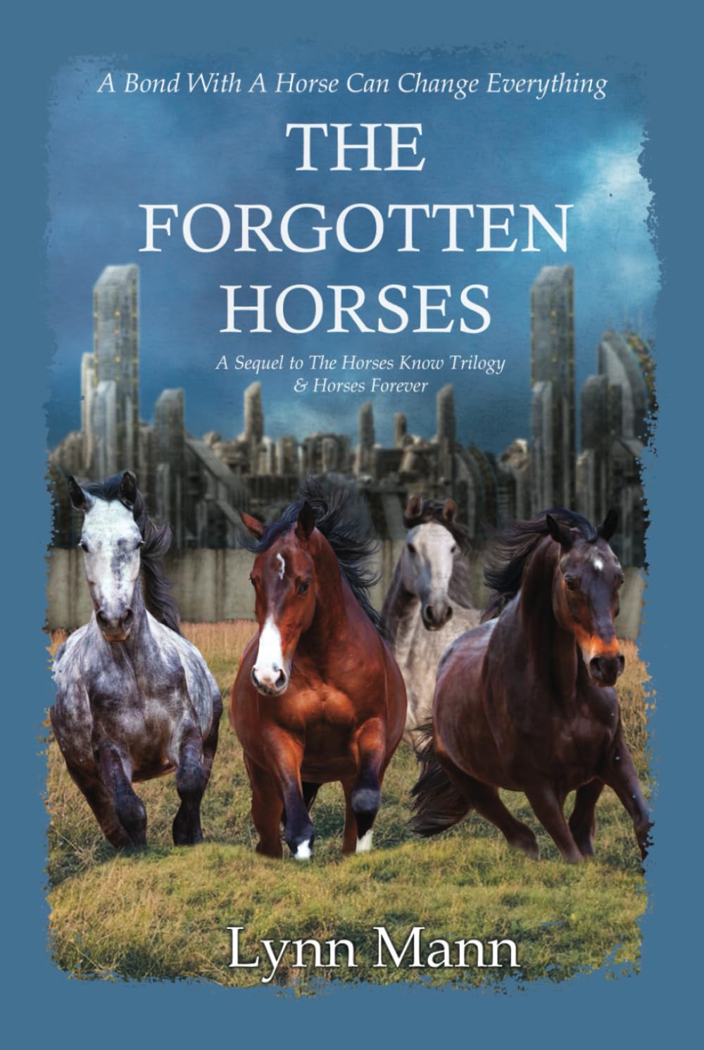 The Forgotten Horses: A Sequel to The Horses Know Trilogy & Horses Forever: 5