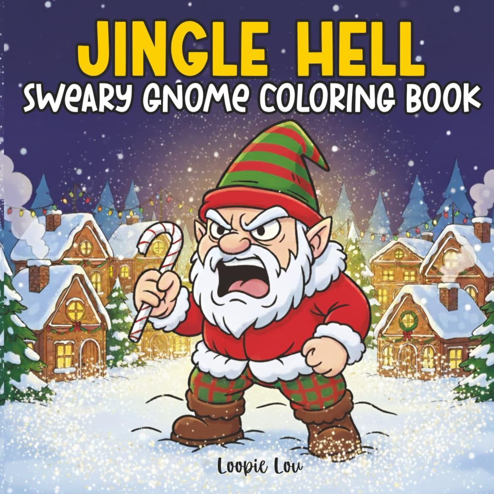 Jingle Hell: A Gnome Sweary Coloring Book