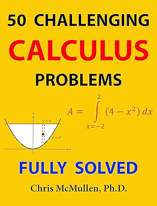 Amazon.com: 50 Challenging Calculus Problems (Fully Solved) eBook ...