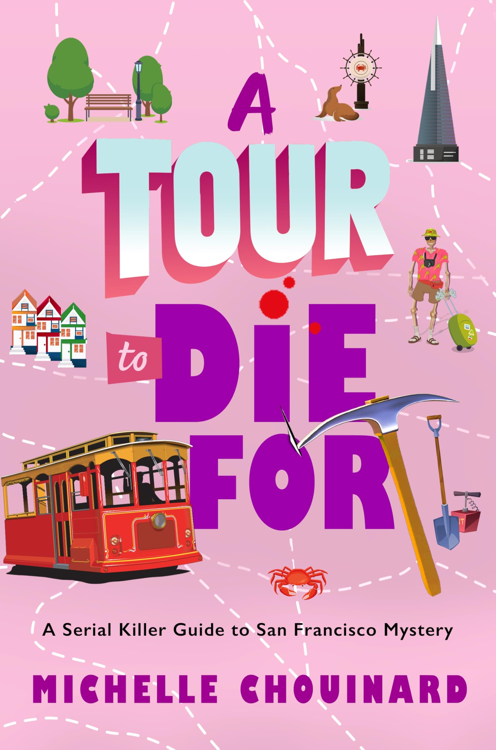A Tour to Die for: A Serial Killer Guide to San Francisco Mystery: 2 (Serial Killer Guide to San Francisco Mysteries)