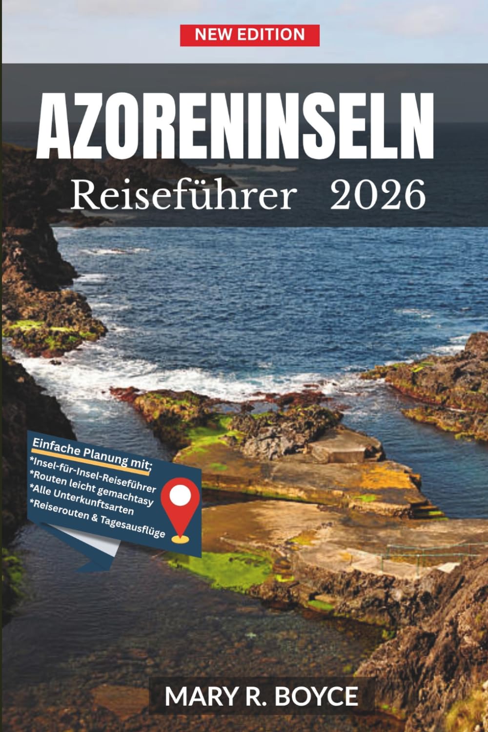 Azoreninseln Reiseführer 2026: Top-Attraktionen, Geheimtipps, lokale Spezialitäten, Tagesausflüge und Outdoor-Abenteuer in Portugals Vulkangipfeln ... (Global Explorer Guide (German))
