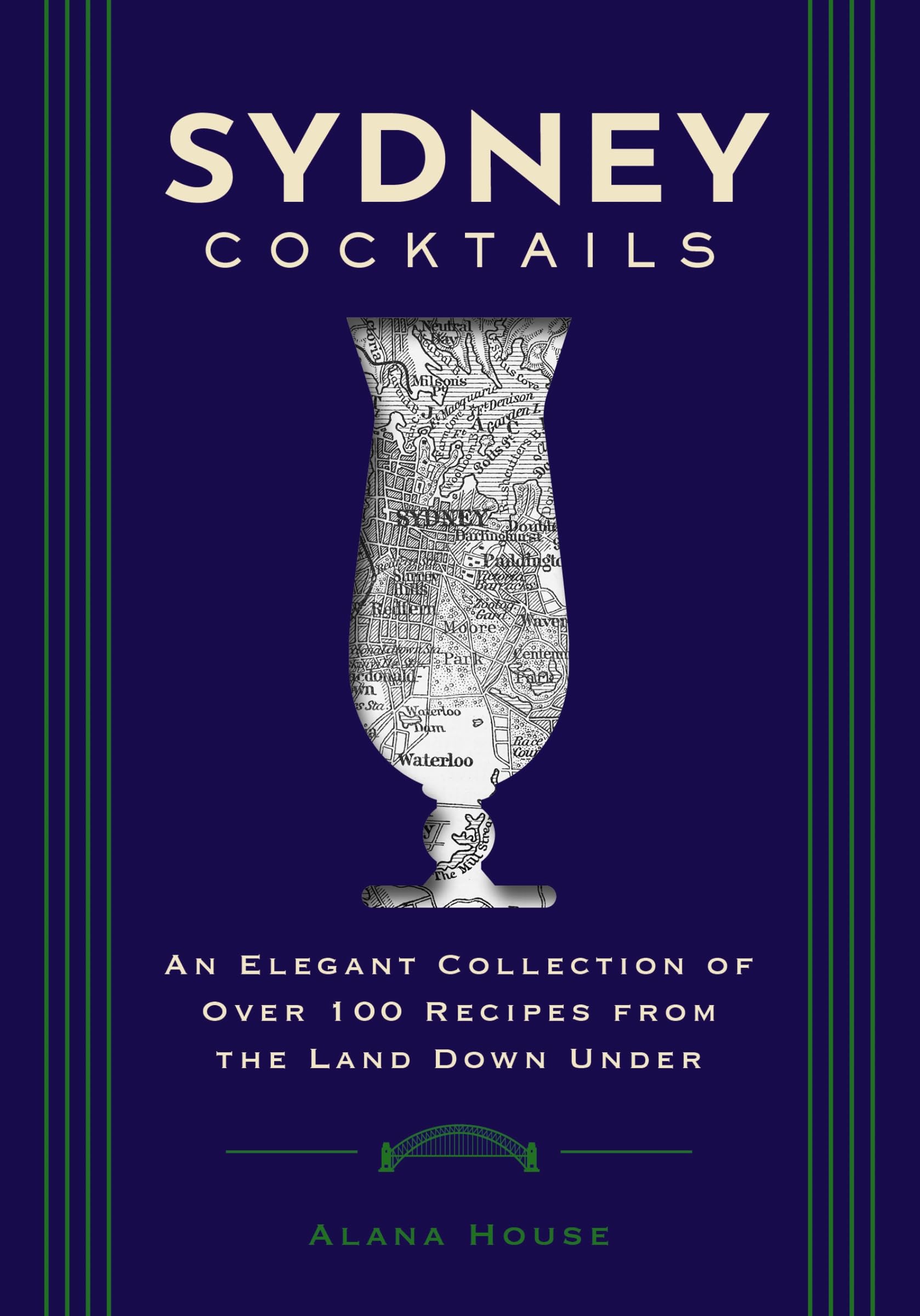 Sydney Cocktails: An Elegant Collection of Over 100 Recipes Inspired by the Land Down Under (City Cocktails)