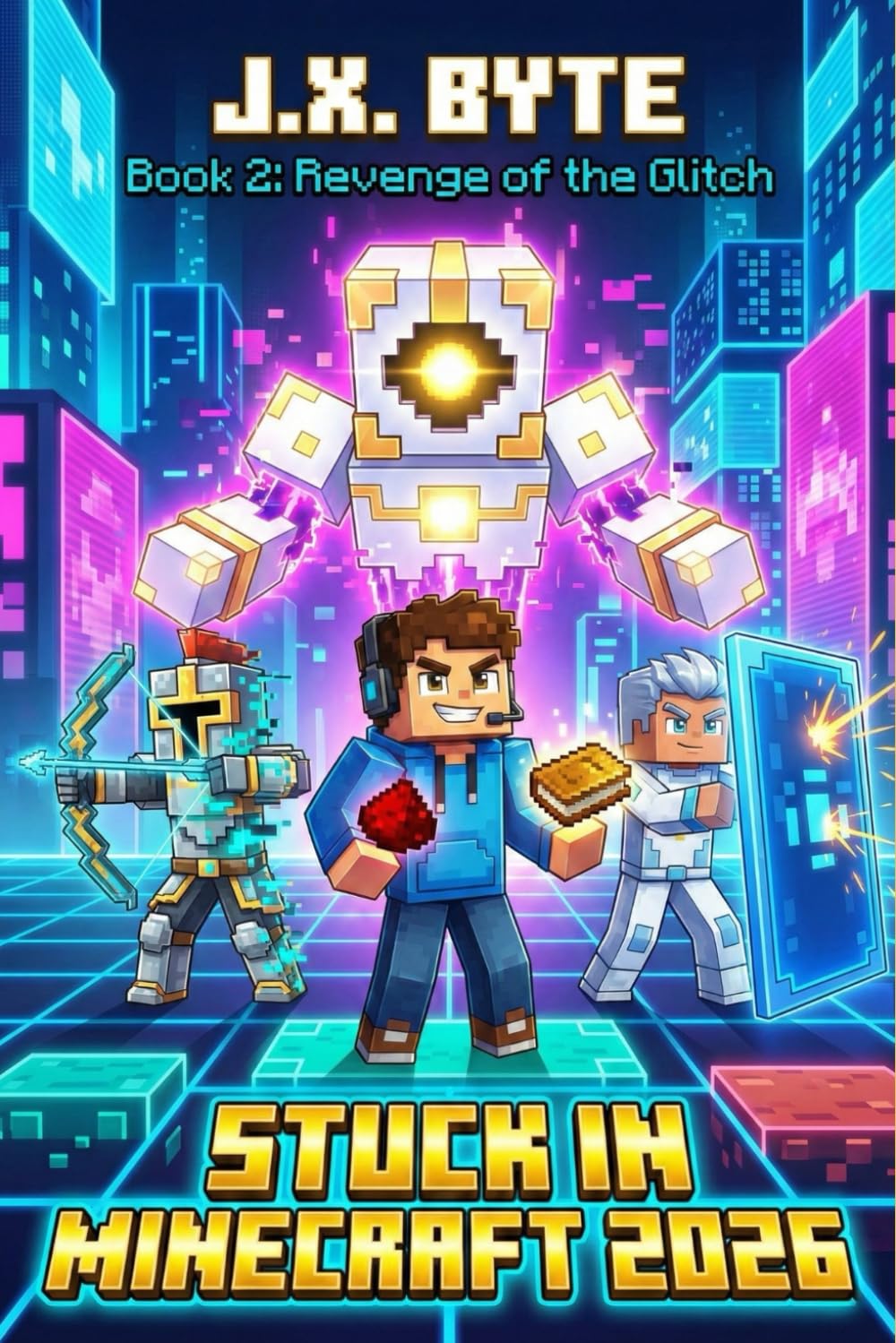 STUCK IN MINECRAFT 2026: Book 2: Revenge of the Glitch. An Unofficial Trapped in a Game Adventure
