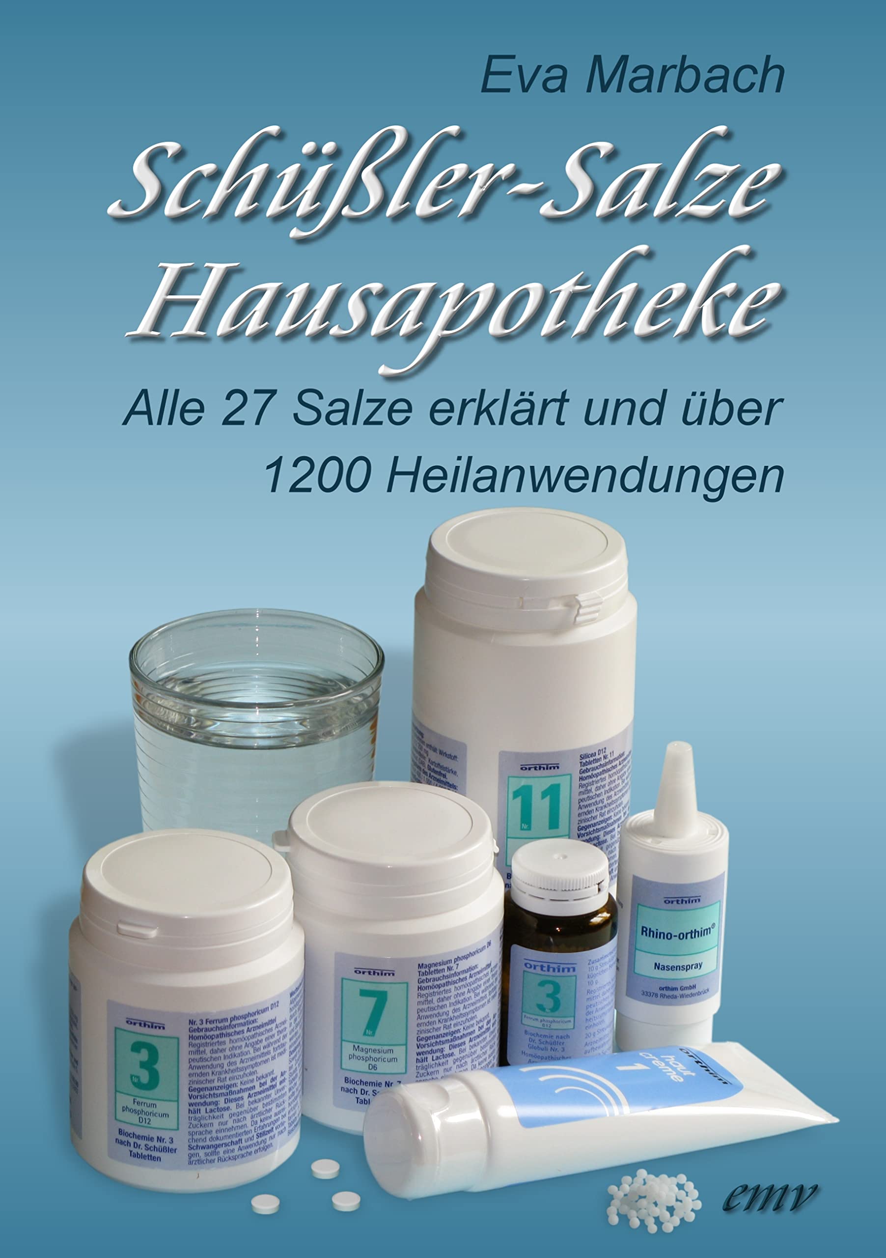 Schüßler-Salze Hausapotheke: Alle 27 Salze erklärt und über 1200 Heilanwendungen