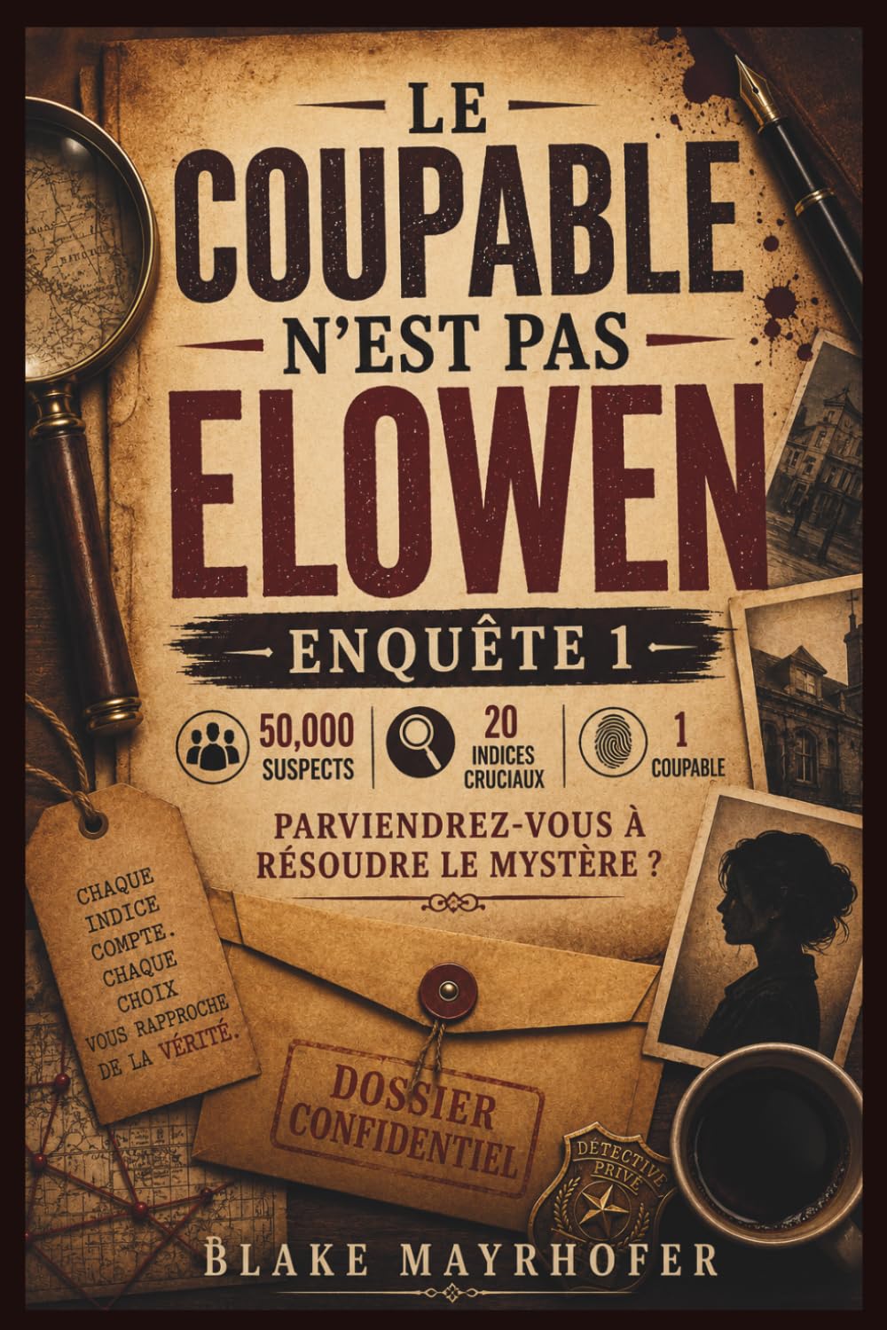 LE COUPABLE N'EST PAS ELOWEN- ENQUÊTE 1: 50,000 suspects │ 20 indices cruciaux │ 1 coupable Parviendrez-vous à résoudre le mystère ?