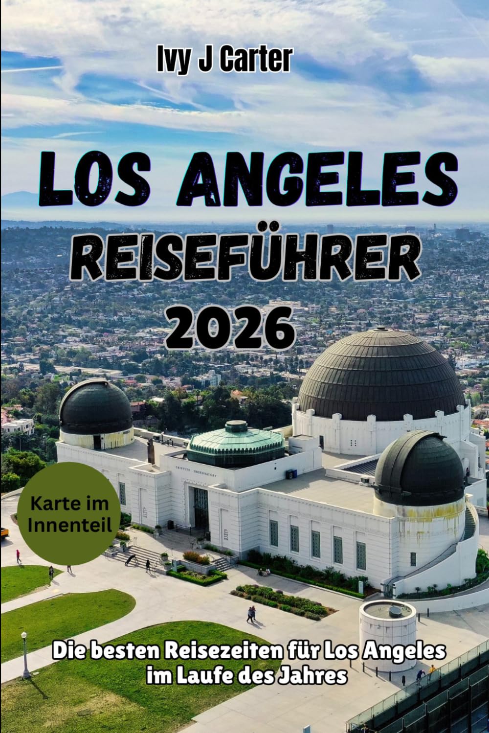 LOS ANGELES REISEFÜHRER 2026: Die besten Reisezeiten für Los Angeles im Laufe des JahresIvy