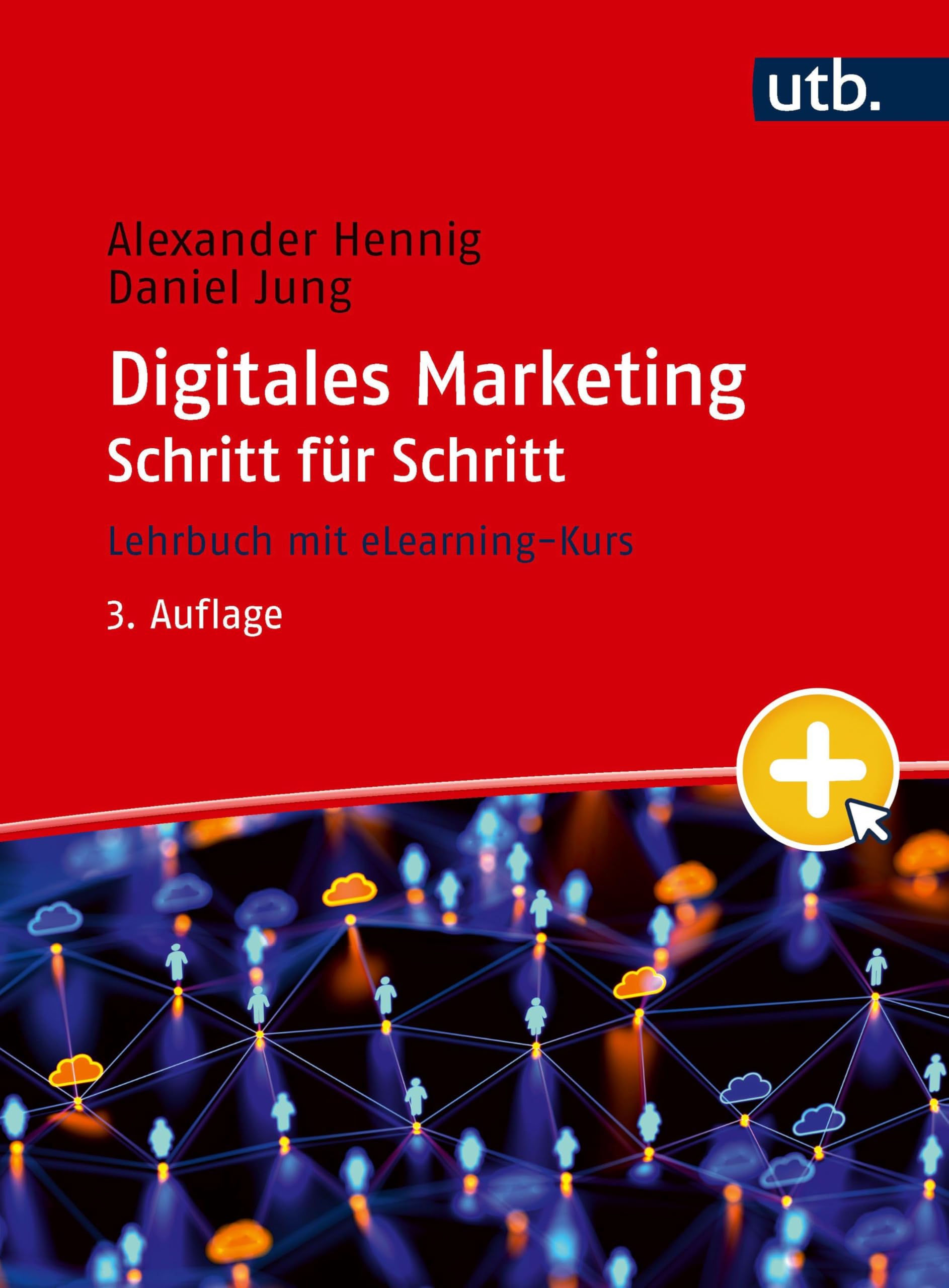 Digitales Marketing Schritt für Schritt: Lehrbuch mit eLearning-Kurs
