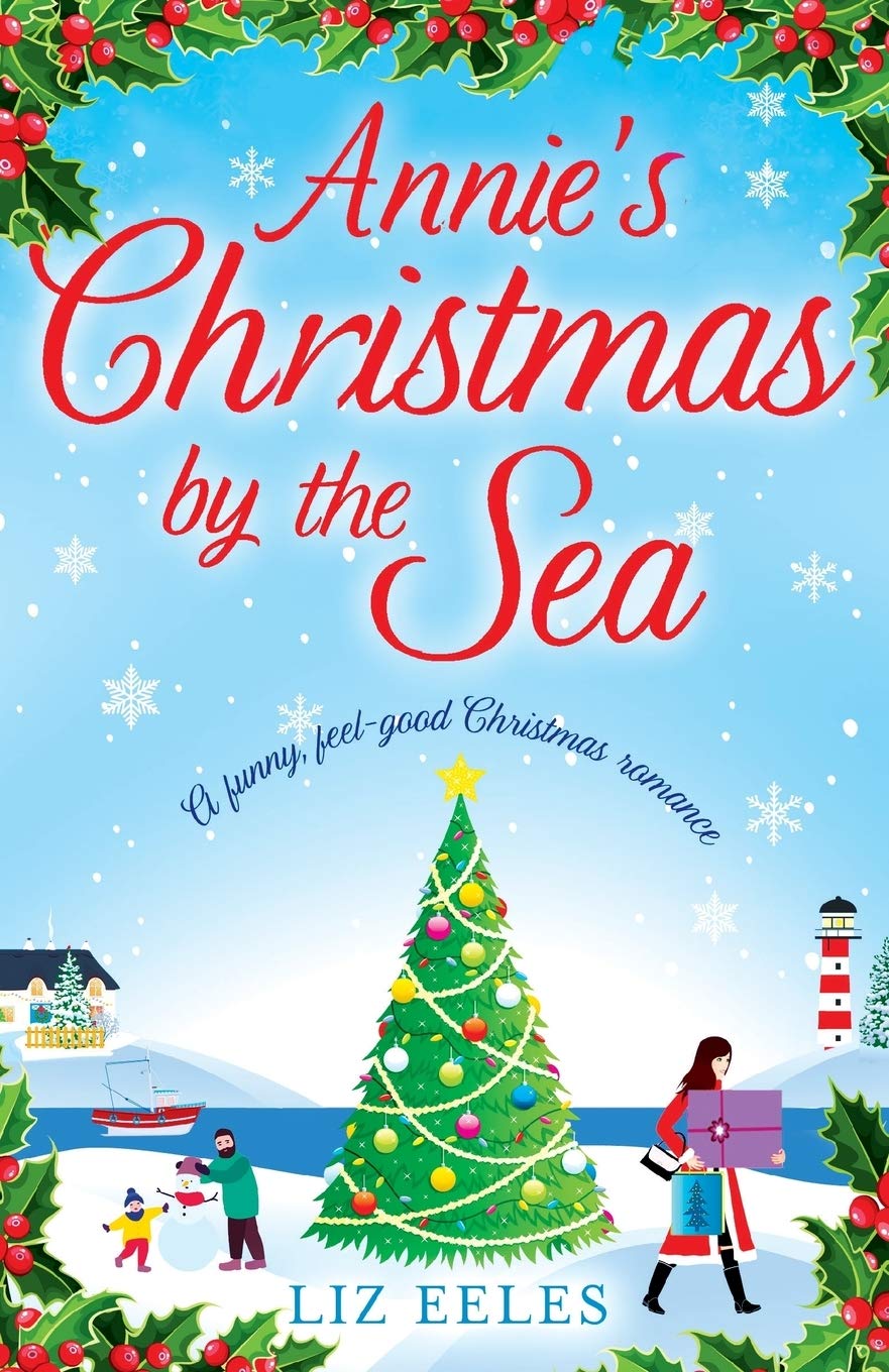 Annie's Christmas by the Sea: A funny, feel good Christmas romance. Eeles<|
