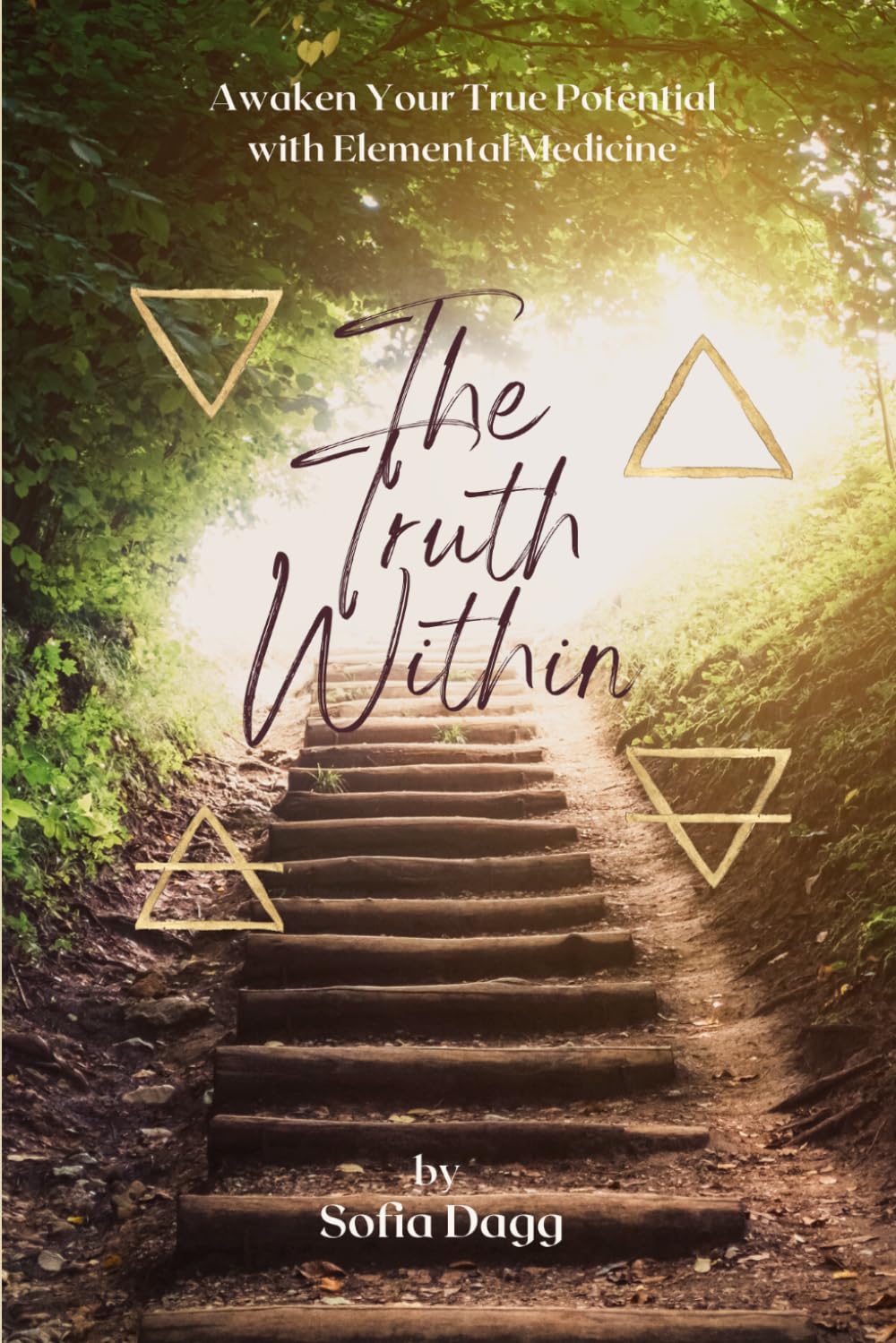 The Truth Within: Awakening Your Potential with Elemental Medicine