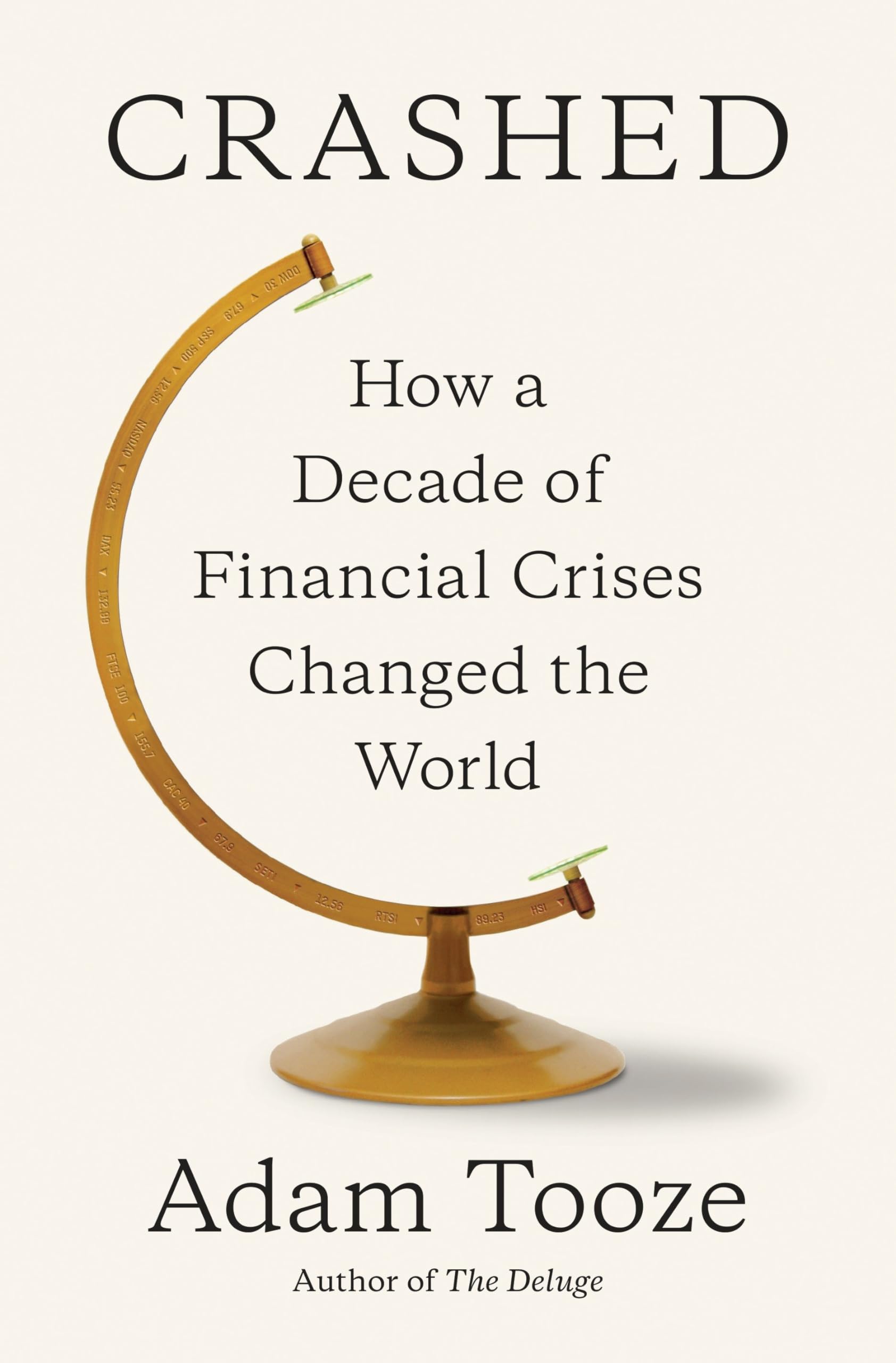 Crashed: How a Decade of Financial Crises Changed the World cover