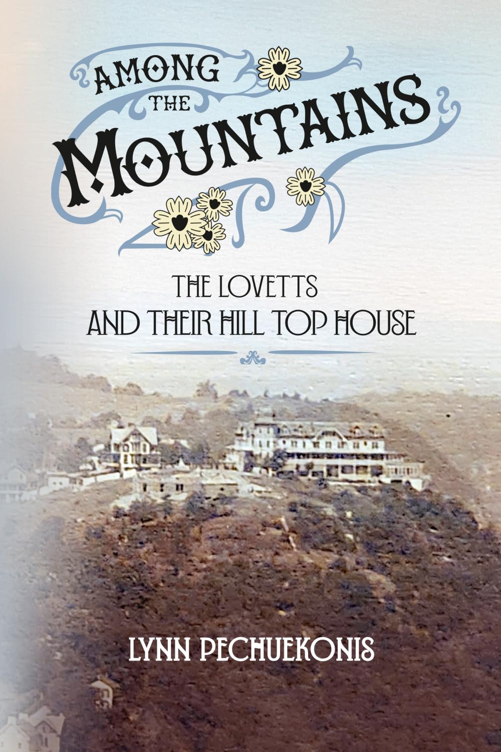 Among the Mountains: The Lovetts and Their Hill Top House