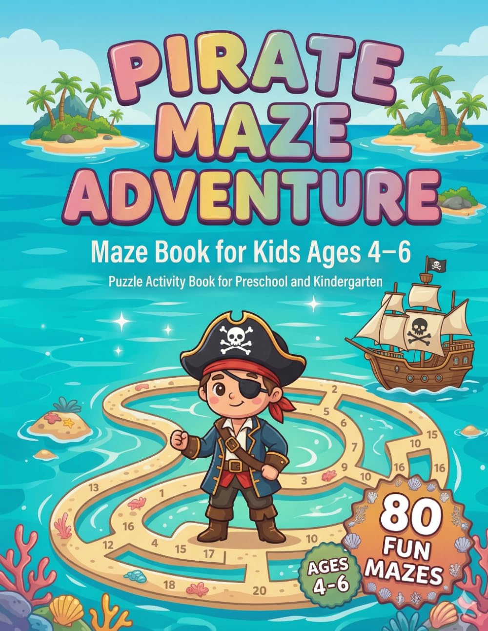 BrightMinds Pirate Maze Book for Kids Ages 4–6: 80 Fun and Easy Mazes for Early Learning and Brain Development: Preschool Activity Workbook with ... Skill Practice (BrightMinds Maze Adventures)