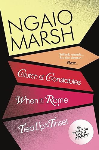 Clutch of Constables / When in Rome / Tied Up In Tinsel: Book 9 (The Ngaio Marsh Collection)