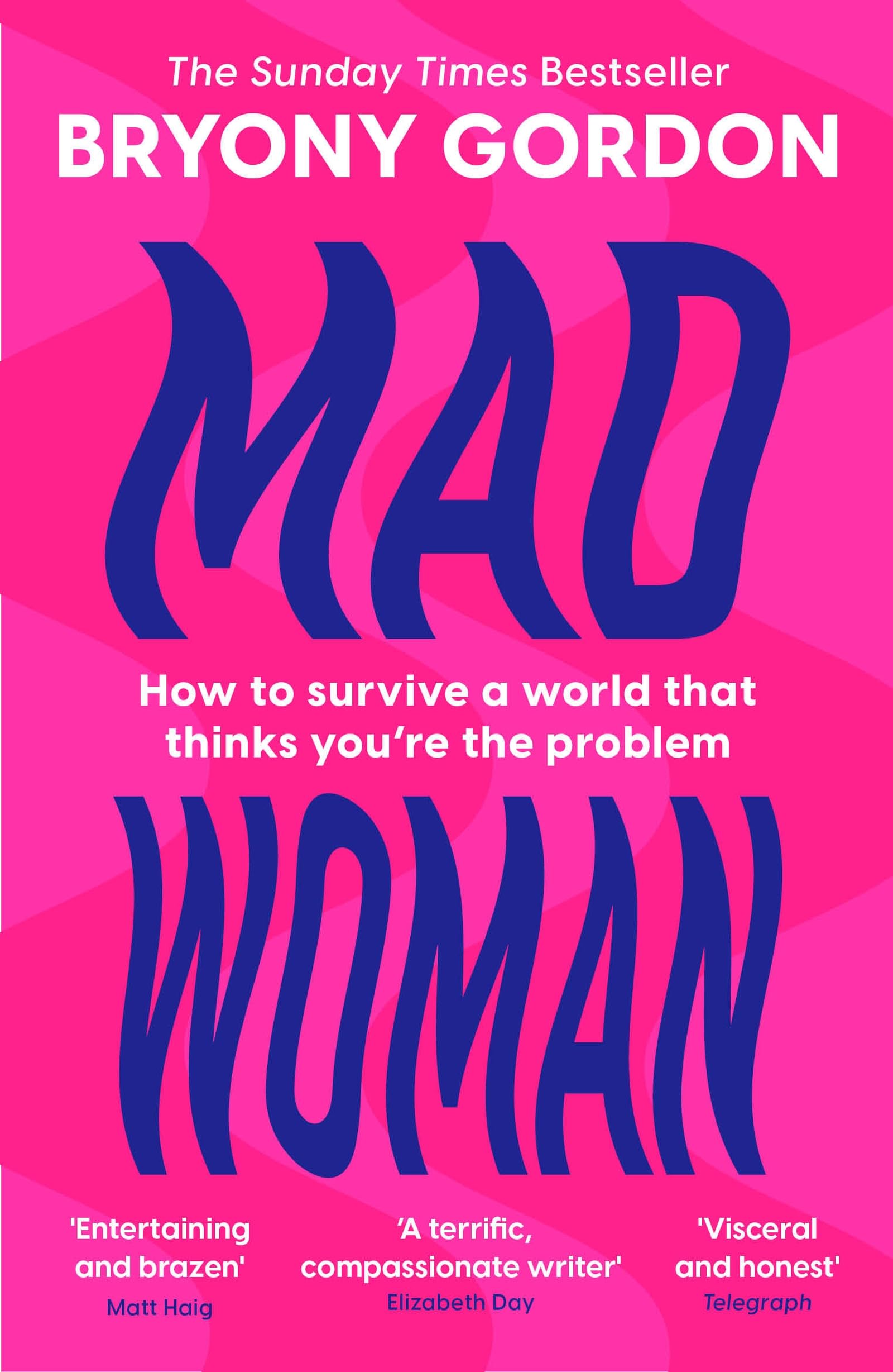 Mad Woman: Binge Eating. Menopause. OCD: How To Survive a World That Thinks You're The Problem