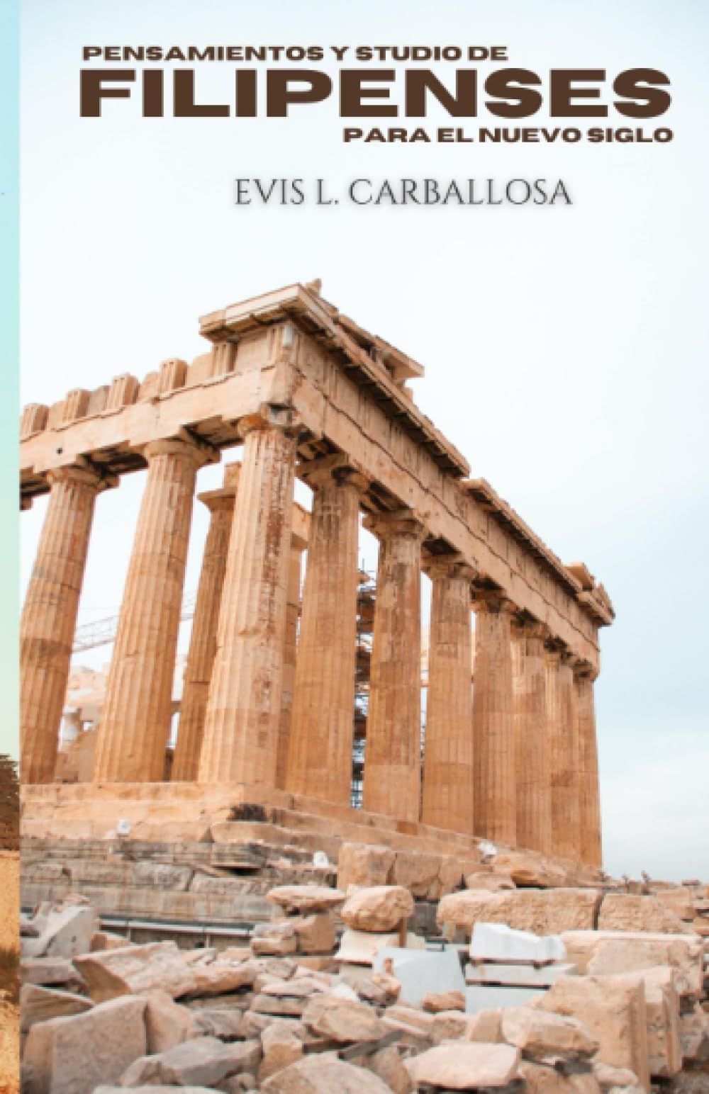 Comentario Biblico Filipenses: Pensamientos y Estudios para este siglo. (Spanish Edition)