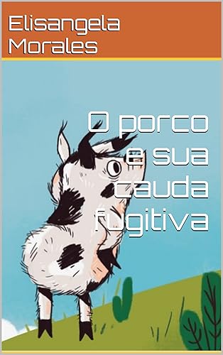 O porco e sua cauda fugitiva