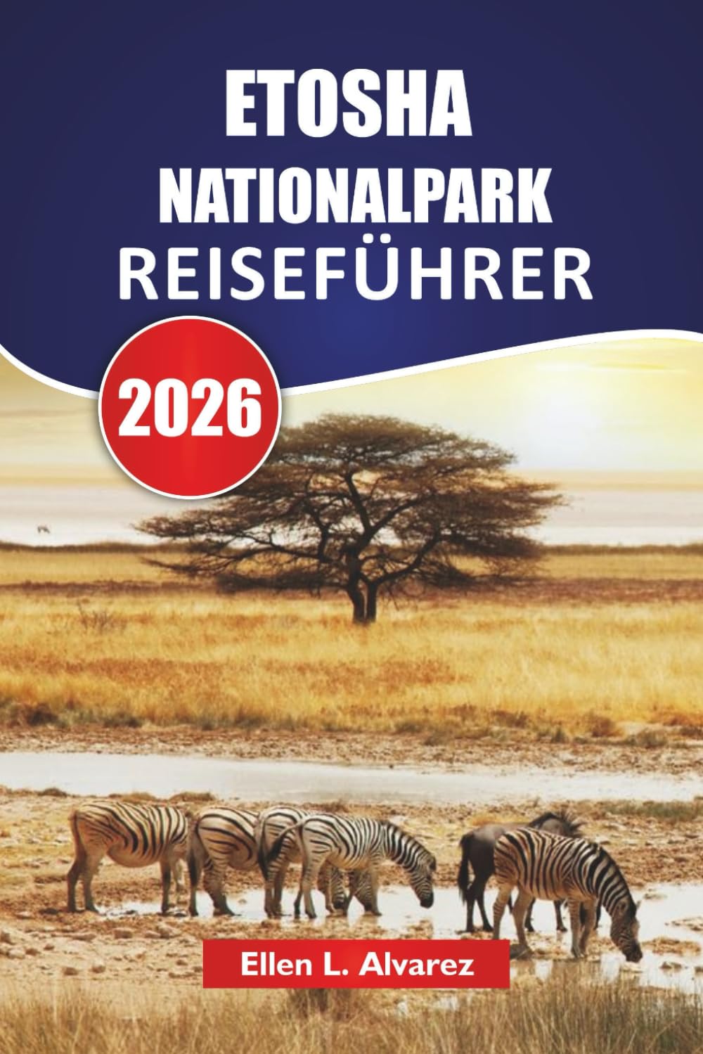 ETOSHA NATIONALPARK REISEFÜHRER 2026: Entdecken Sie Wildtiersafaris, Wasserlochbeobachtungen, landschaftlich reizvolle Fahrten und lokale Einblicke in Namibia