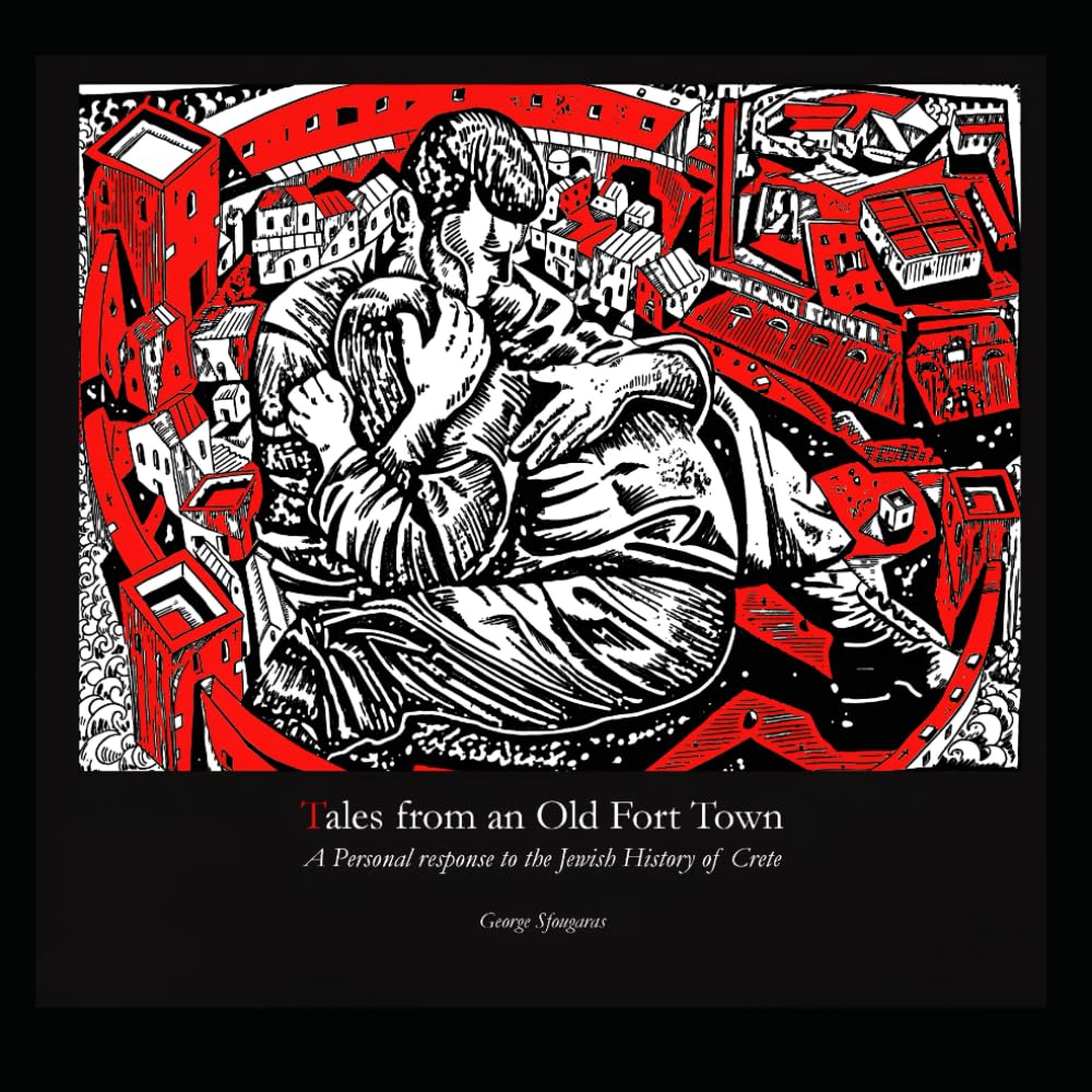 Tales from an Old Fort Town: A personal Responce to the Jewish History of Crete