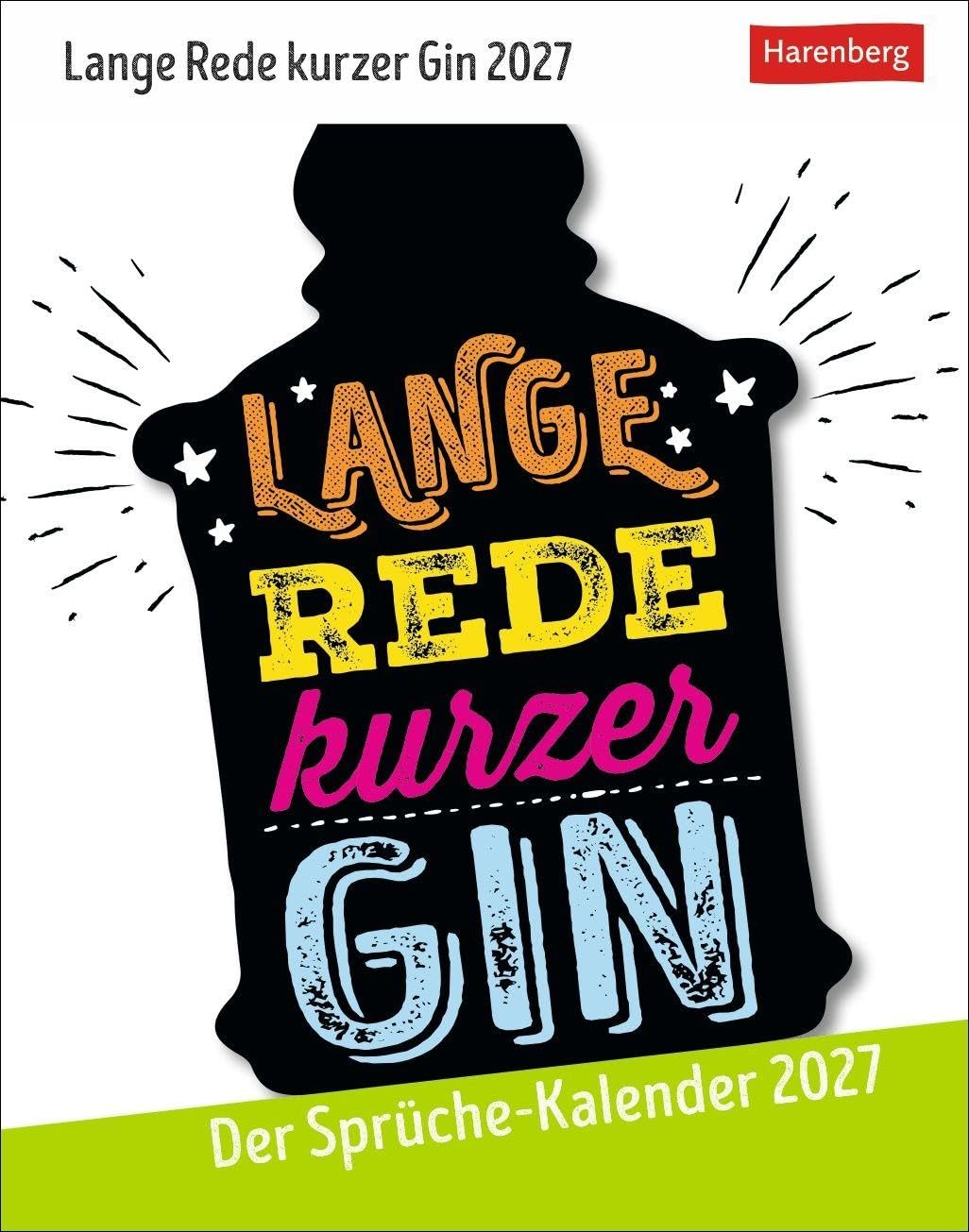 Lange Rede kurzer Gin Tagesabreißkalender 2027 - Der Sprüche-Kalender: Lustiger Tageskalender mit originellen Sprüchen. Humorvoller Tischkalender 2027 ... Kalender mit witzigen Weisheiten