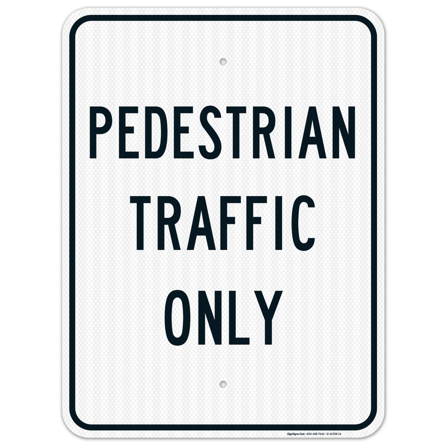 Pedestrians Traffic Only Sign, 18x24 Inches, 3M EGP Reflective .080 Aluminum, Fade Resistant, Easy Mounting, Indoor/Outdoor Use, Made in USA