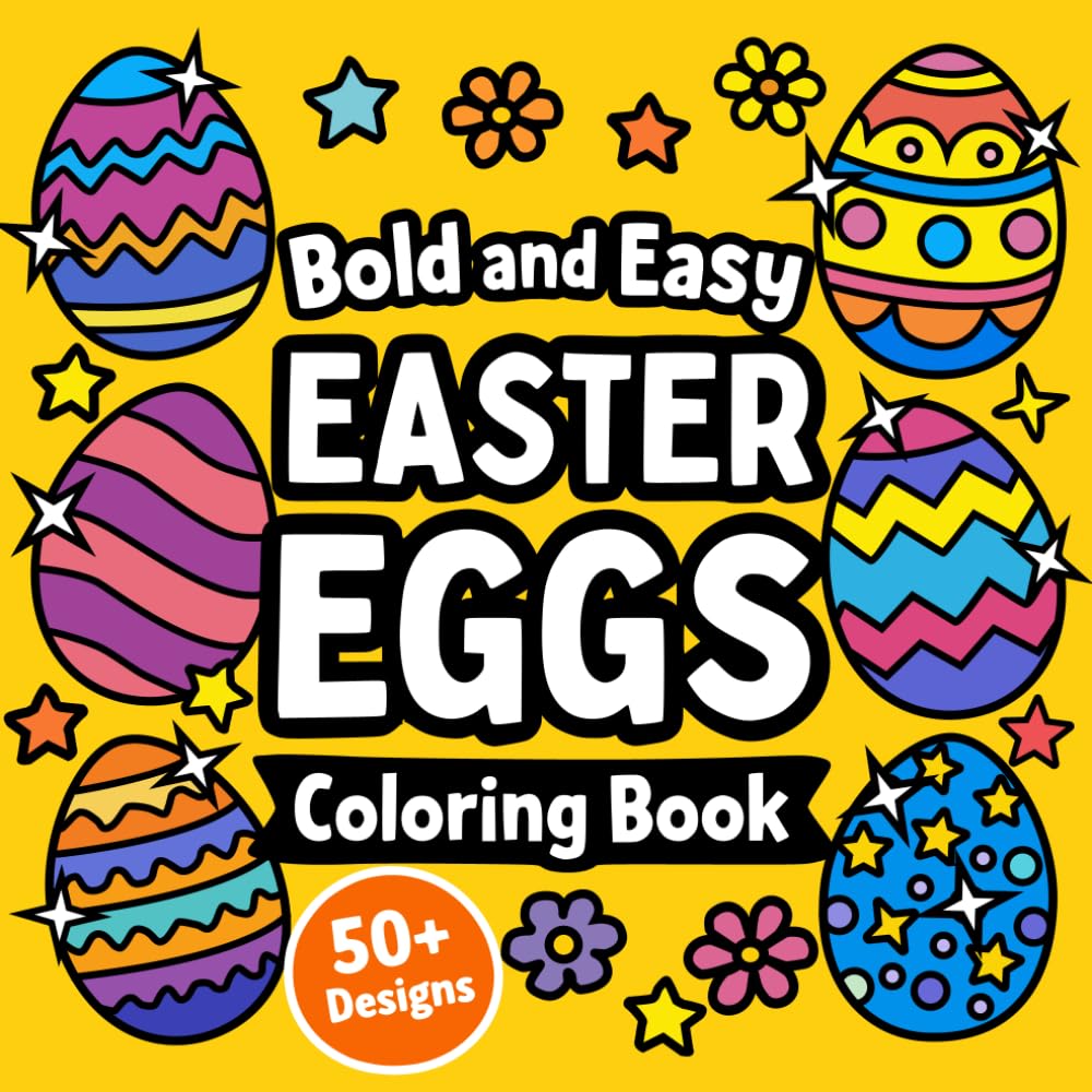 Bold and Easy Easter eggs Coloring Book -Simple Easter Egg Designs for Mindfulness and Creativity - Perfect for Anyone Age 3 and Up