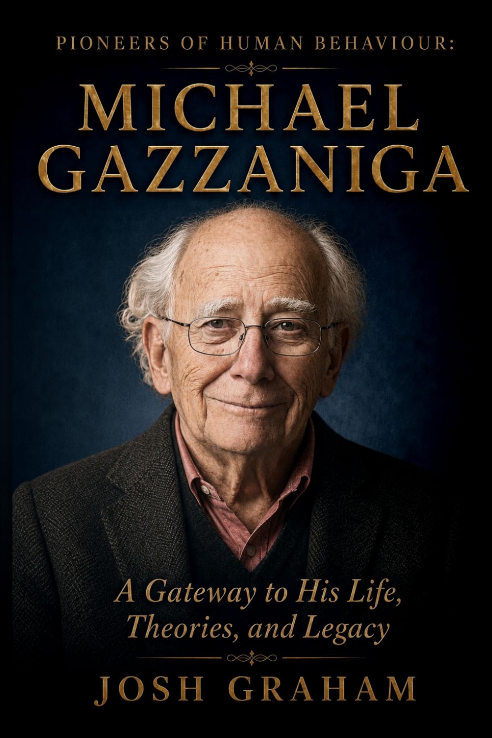 Michael Gazzaniga (Pioneers of Human Behaviour)