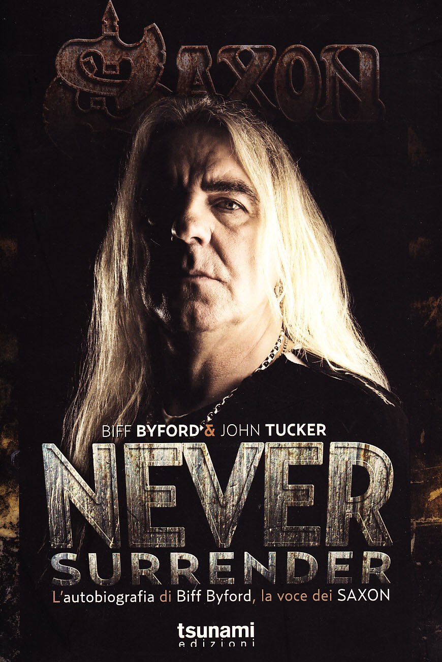 Never Surrender. L'autobiografia Di Biff Byford, La Voce Dei Saxon - 4