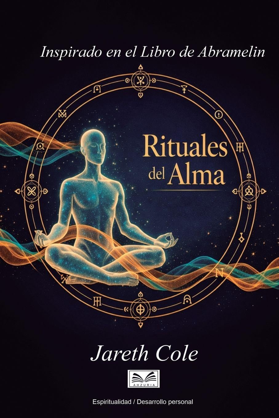Rituales del Alma: Inspirado en el Libro de Abramelín
